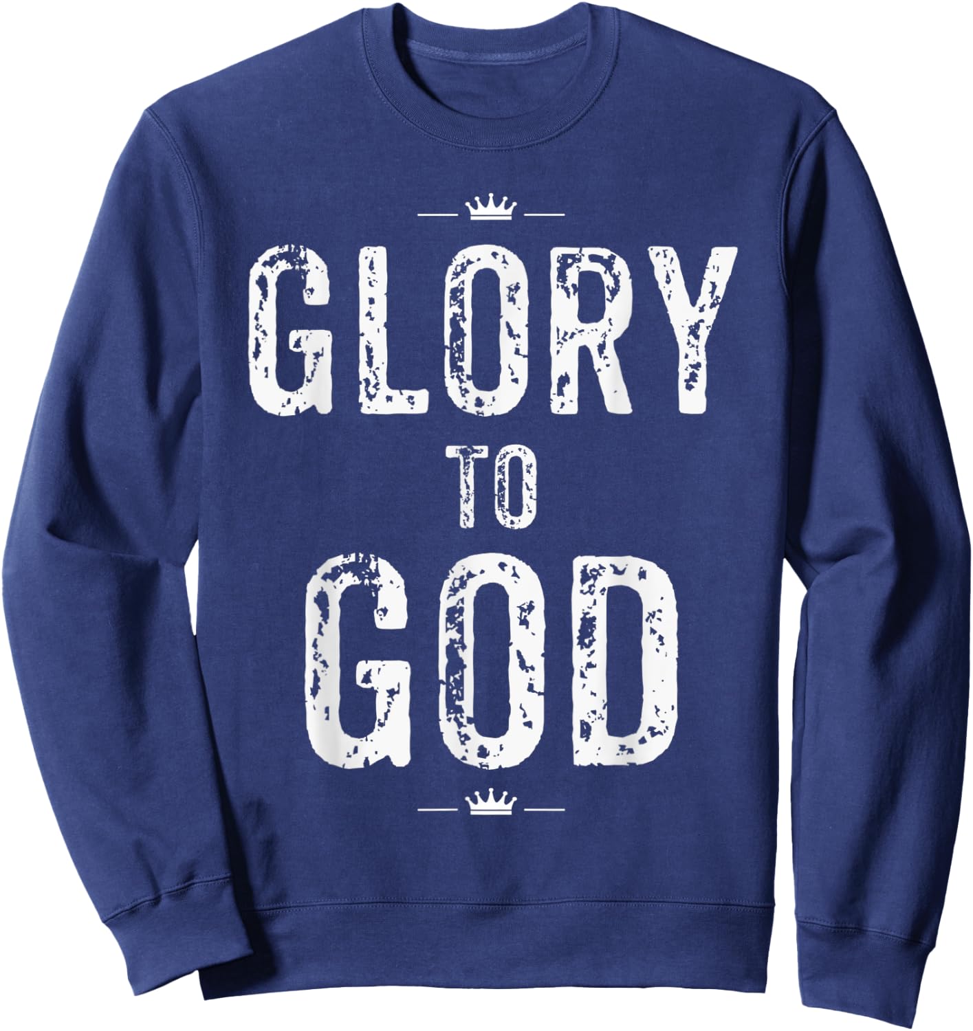 Christian T Shirt Glory to God Faith and Inspirational Sweatshirt - Sweatshirt | Navy