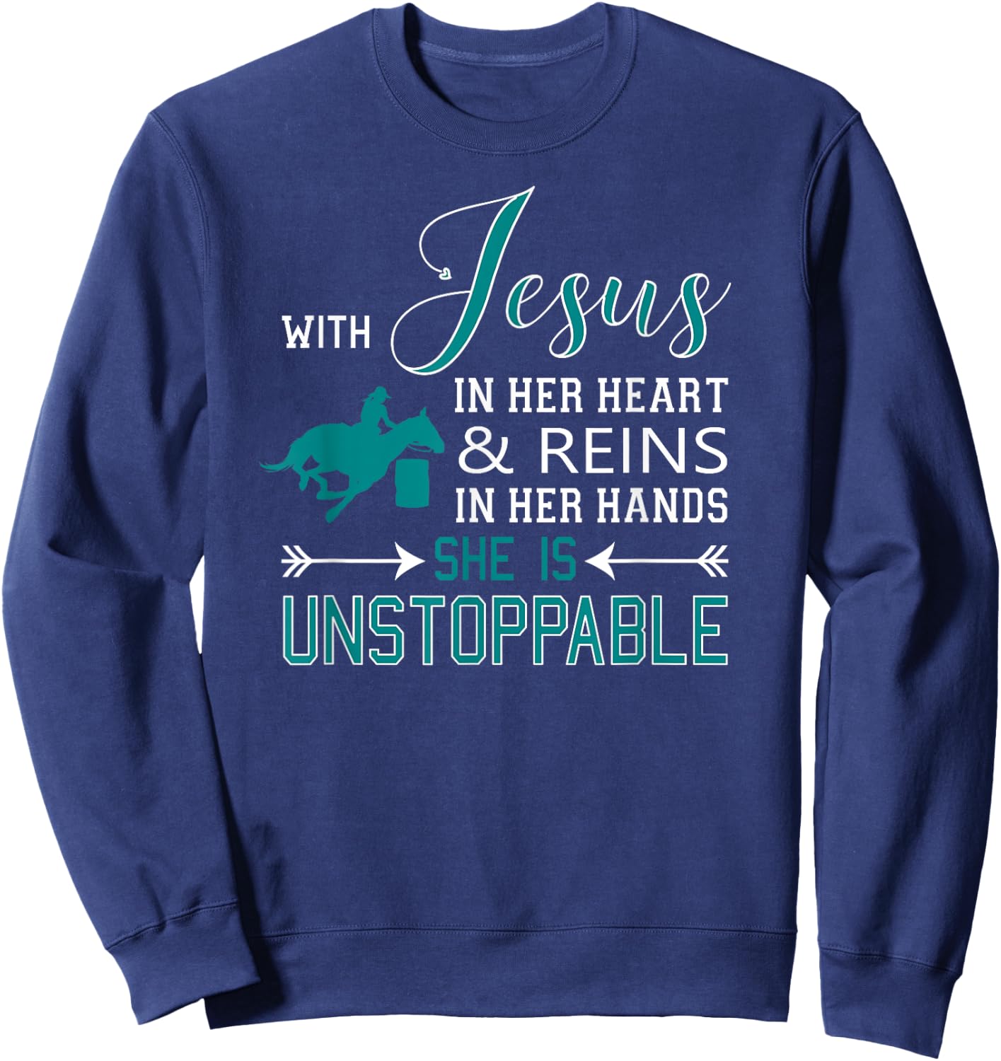 With Jesus In Her Heart and Reins In Her Hands She Is Sweatshirt - Sweatshirt | Navy