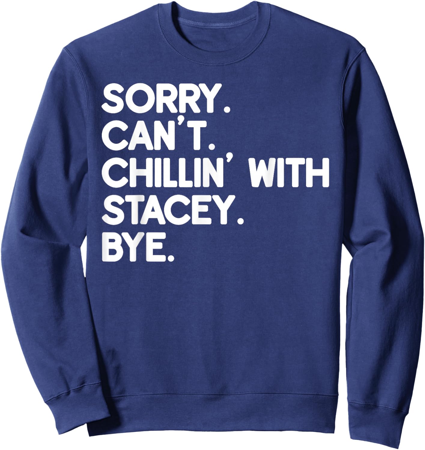 STACEY First Name Funny Personalized Named Friend Of Sweatshirt - Sweatshirt | Navy