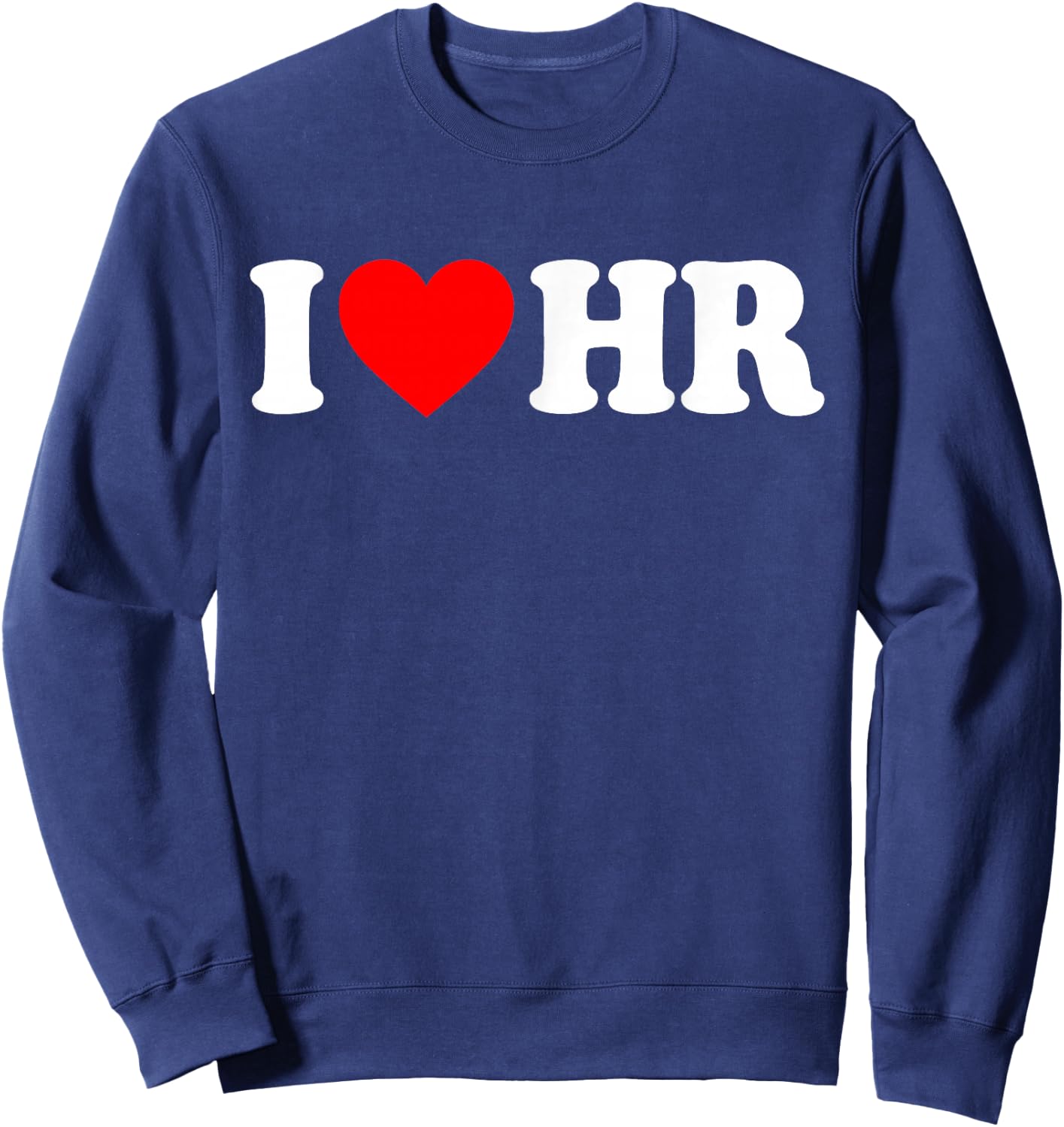 I Love HR Red Heart Human Resources Appreciation Sweatshirt - Sweatshirt | Navy
