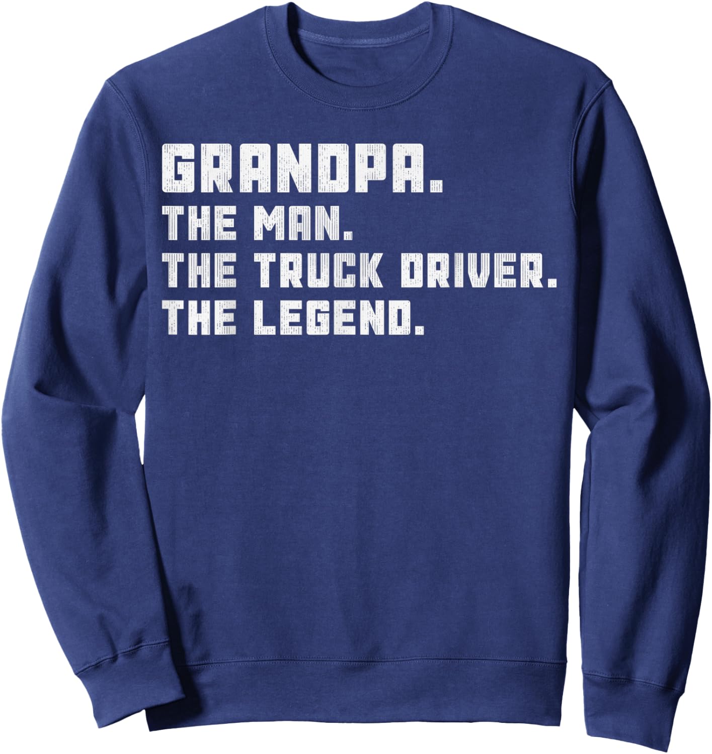 Grandpa The Man Big Rig Semi-Trailer Truck Driver Legend Sweatshirt - Sweatshirt | Navy