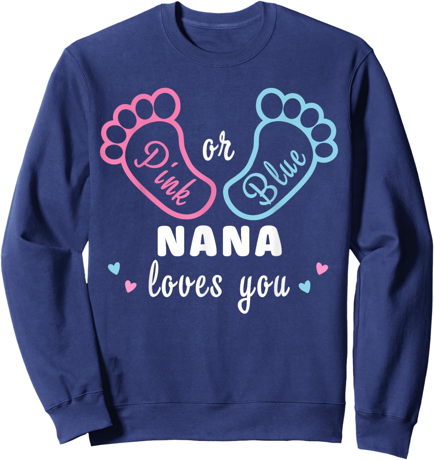 Pink Or Blue Nana Loves You Gender Reveal Sweatshirt - Sweatshirt | Navy