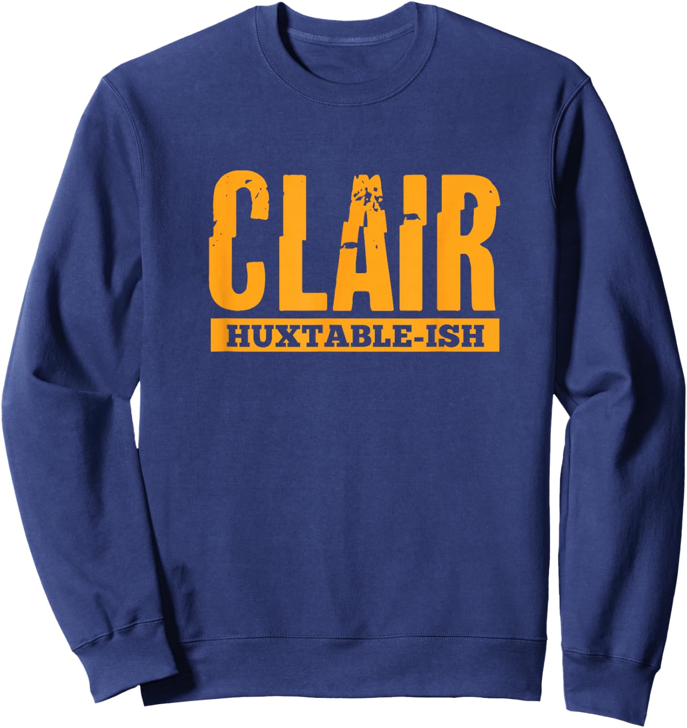 Clair Huxtable-Ish Funny Lawyer Attorney Sweatshirt - Sweatshirt | Navy