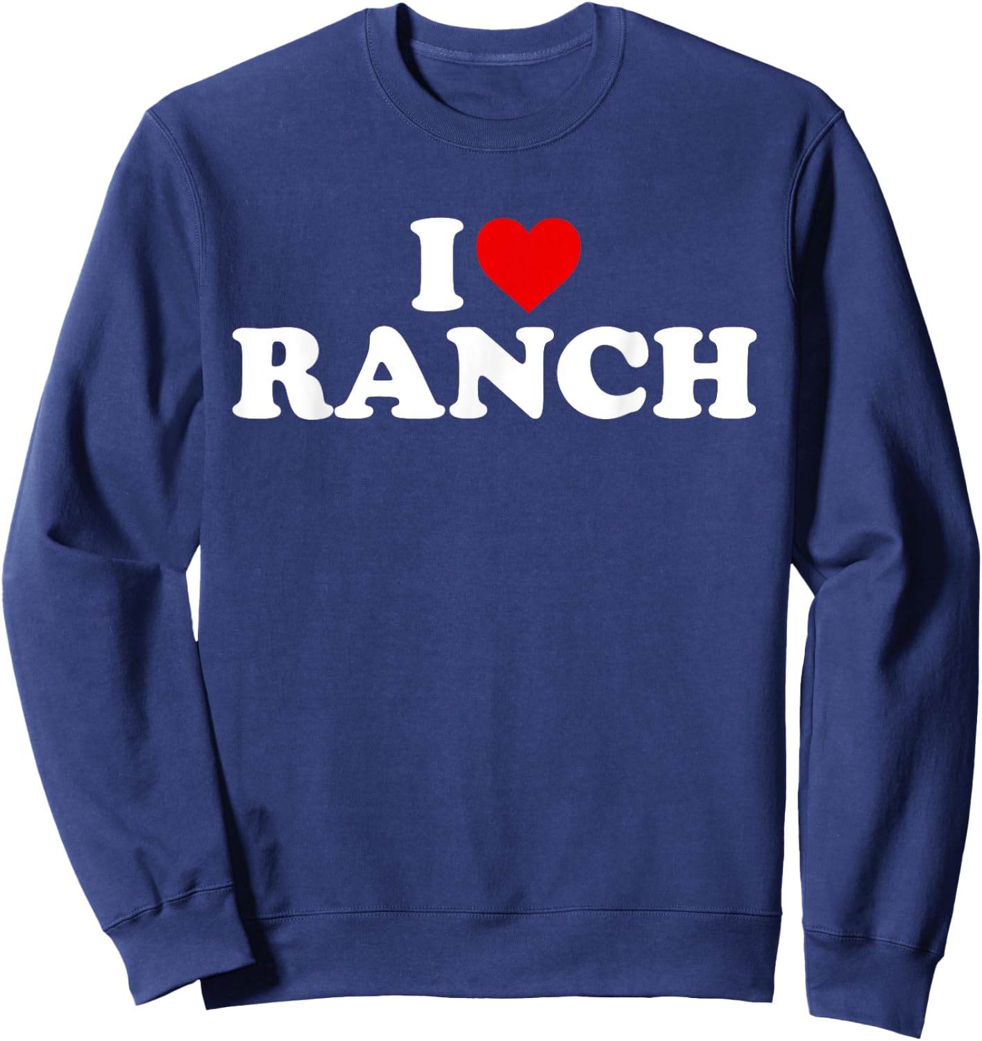 I Love Ranch - Heart Sweatshirt - Sweatshirt | Navy