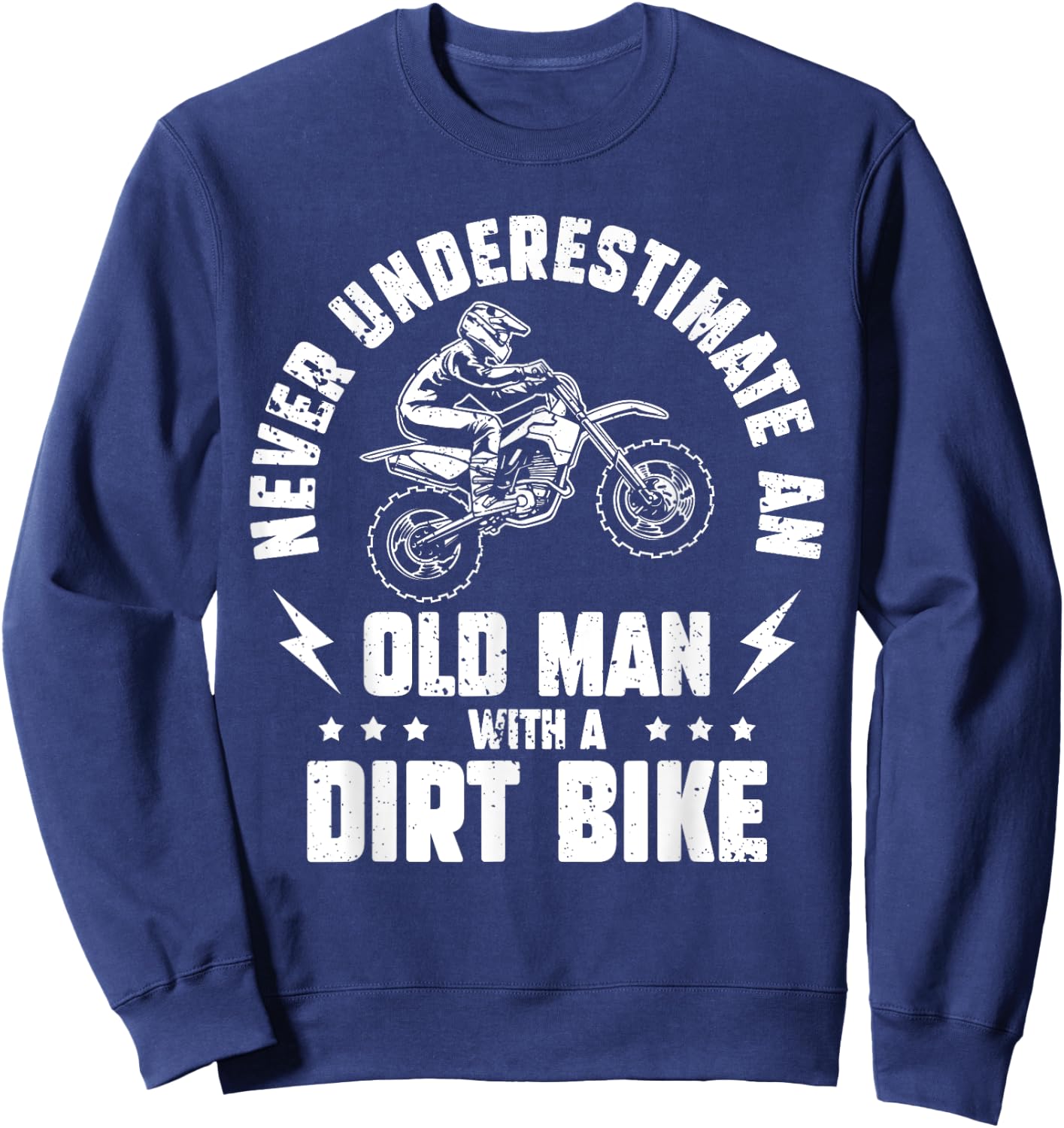 Never Underestimate an Old man with a Dirt Bike - Motocross Sweatshirt - Sweatshirt | Navy