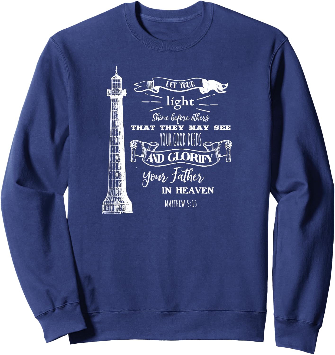 Lighthouse Scripture Evangelical Christian Believers Sweatshirt - Sweatshirt | Navy