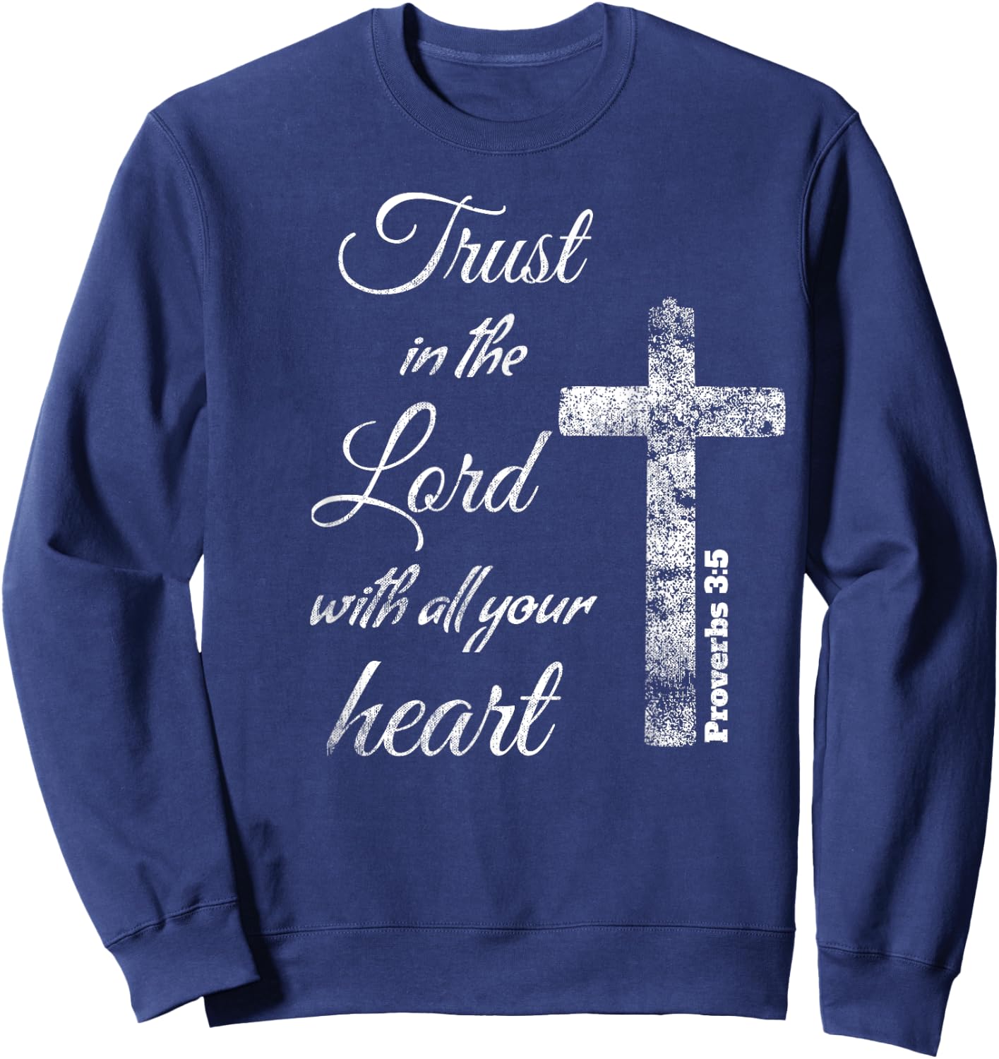 Trust in the Lord with Heart Christian Proverbs 3:5 Sweatshirt - Sweatshirt | Navy