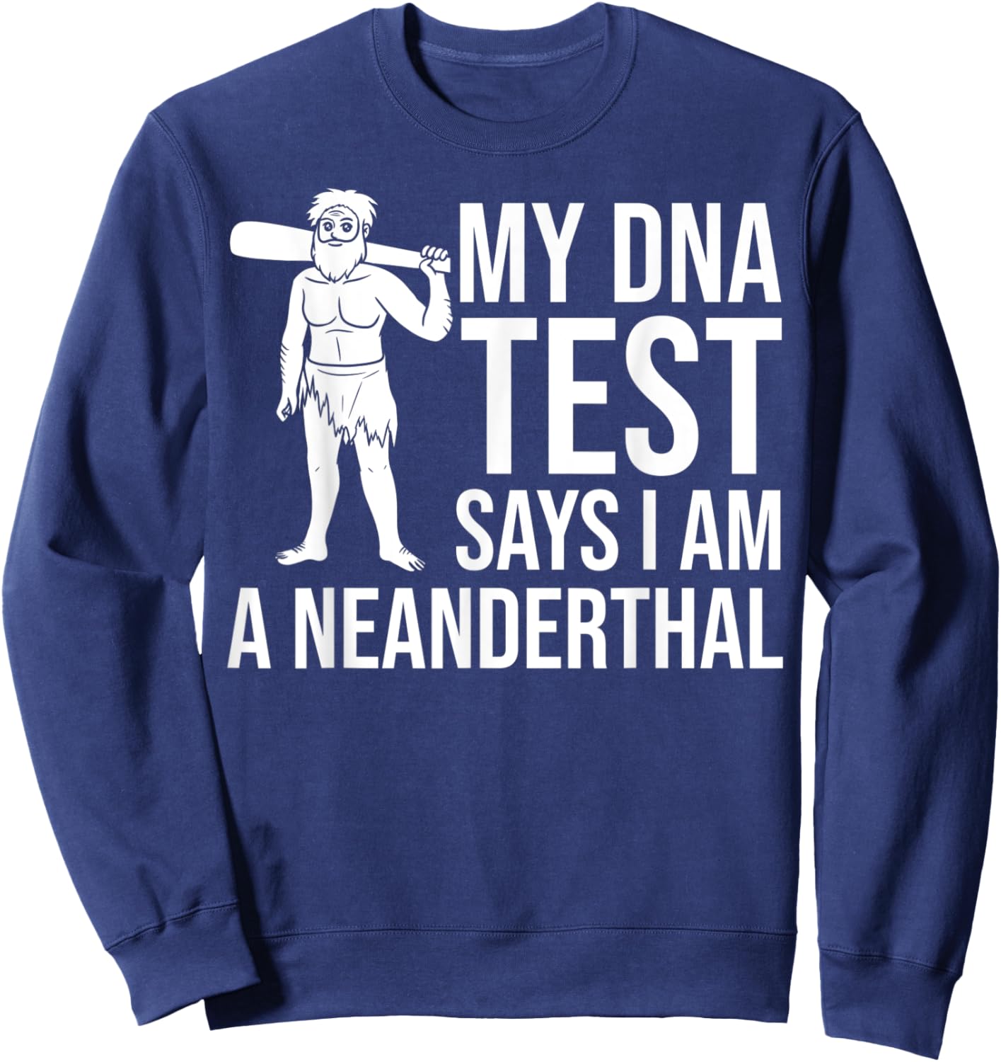 Neanderthal Dna Test Gift Caveman Woman Skull Sweatshirt - Sweatshirt | Navy