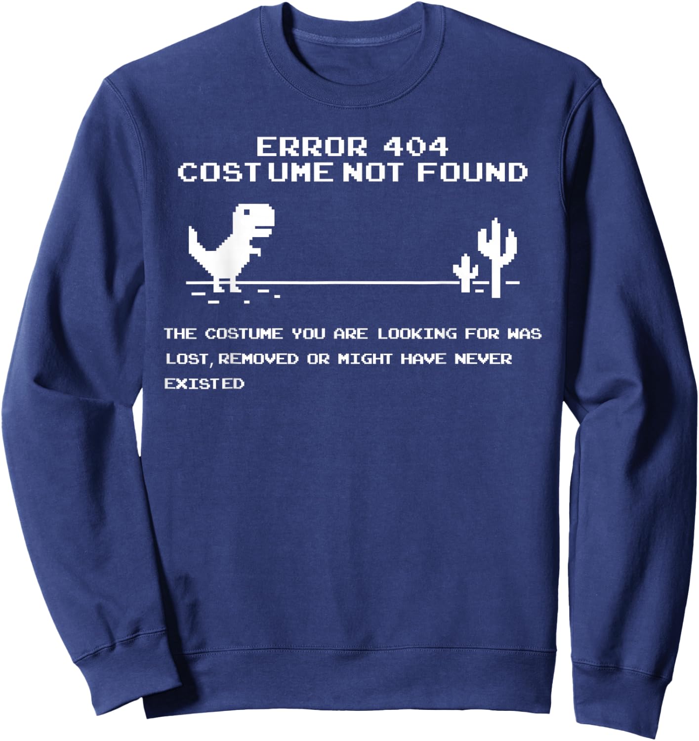 Error 404 Costume Not found Funny Programmer Lazy Halloween Sweatshirt - Sweatshirt | Navy