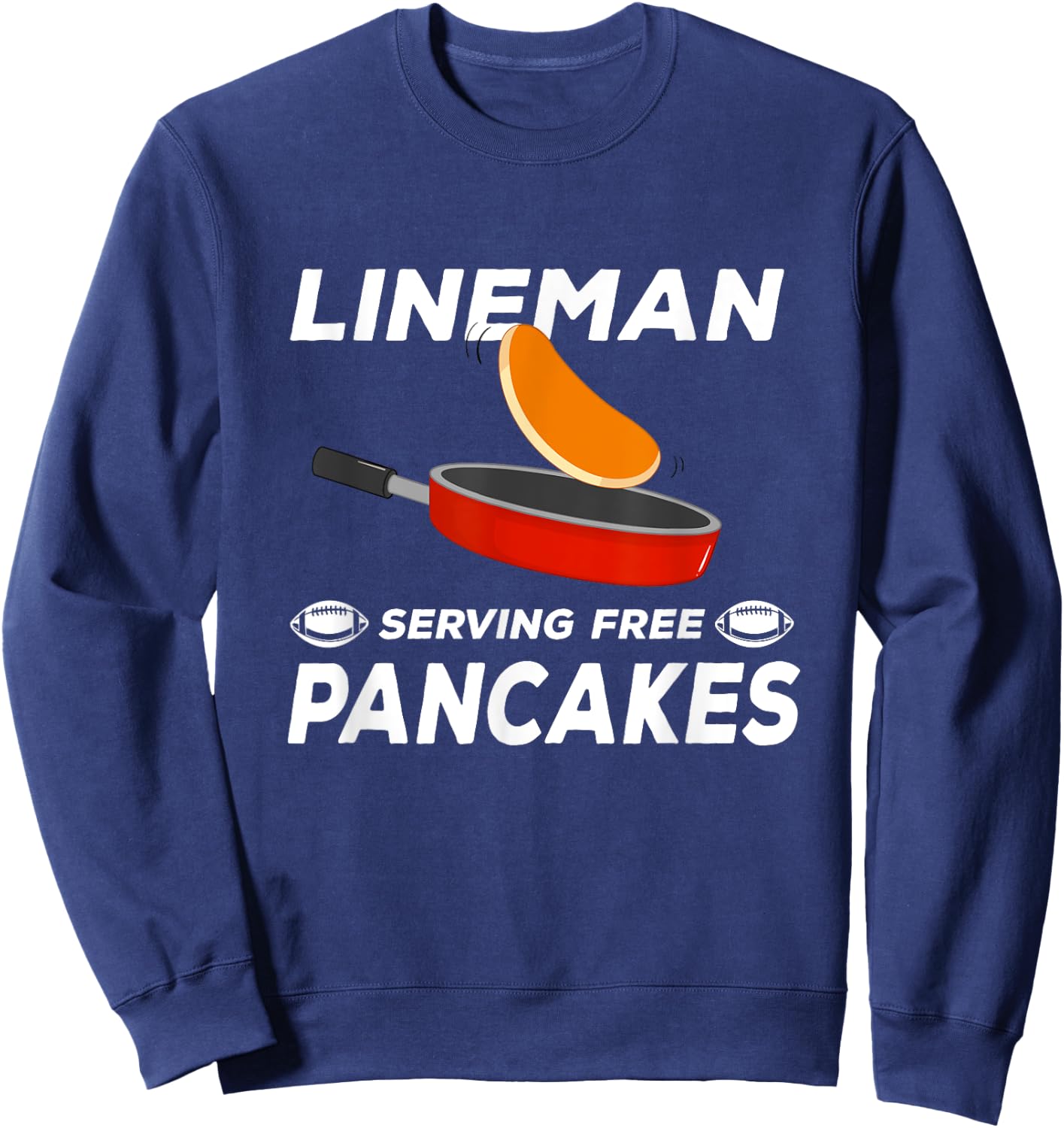 Lineman Serving Pancakes Football Lineman Sweatshirt - Sweatshirt | Navy