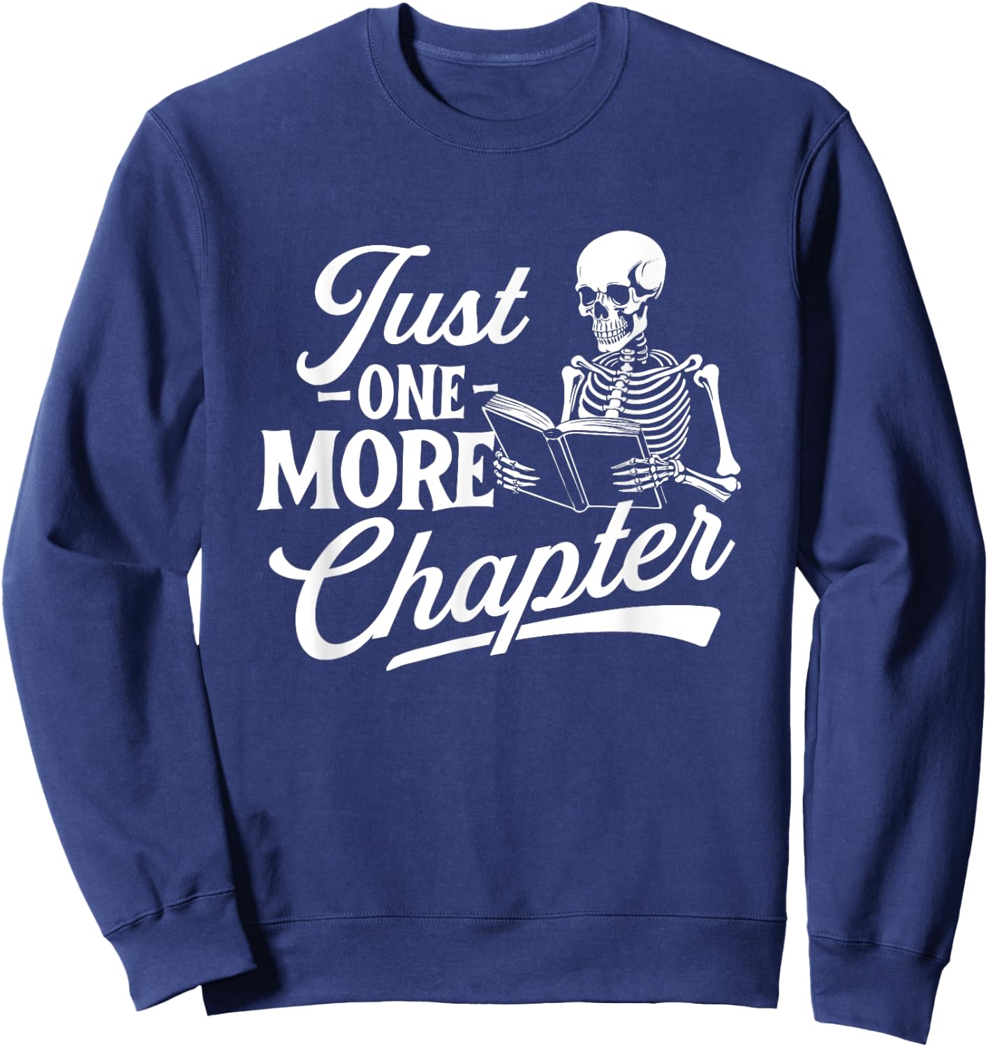 Just One More Chapter - Book Lover Reading Bookworm Reader Sweatshirt - Sweatshirt | Navy
