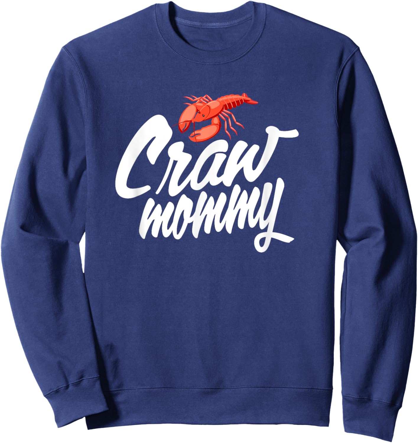 Craw Mommy Crawfish Seafood Cajun Sweatshirt - Sweatshirt | Navy