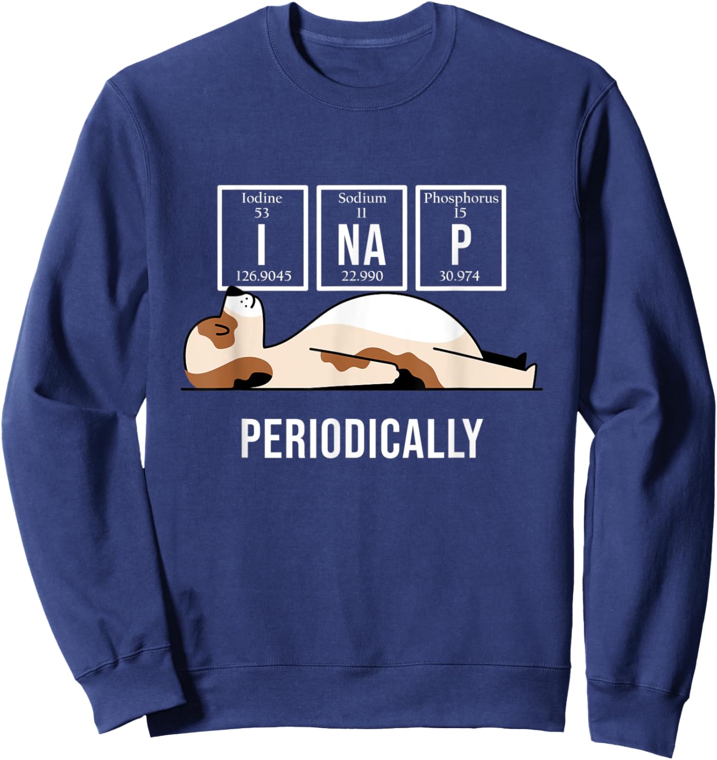 I Nap Periodically Sleepy Animal Lazy Dog Funny Chemistry Men Women Sweatshirt - Sweatshirt | Navy