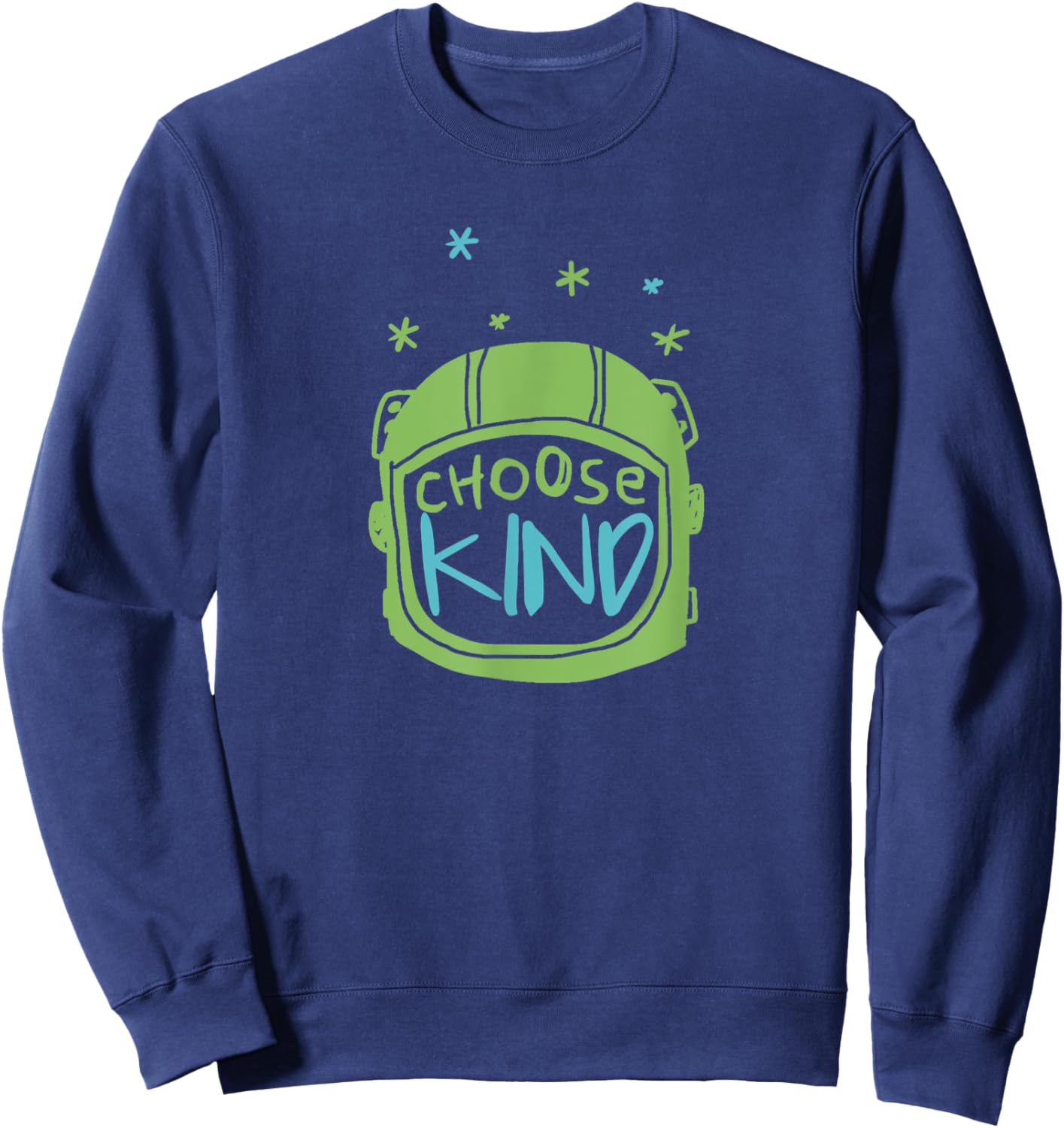 Choose Kind space helmet, wonder book inspired,anti bullying Sweatshirt - Sweatshirt | Navy