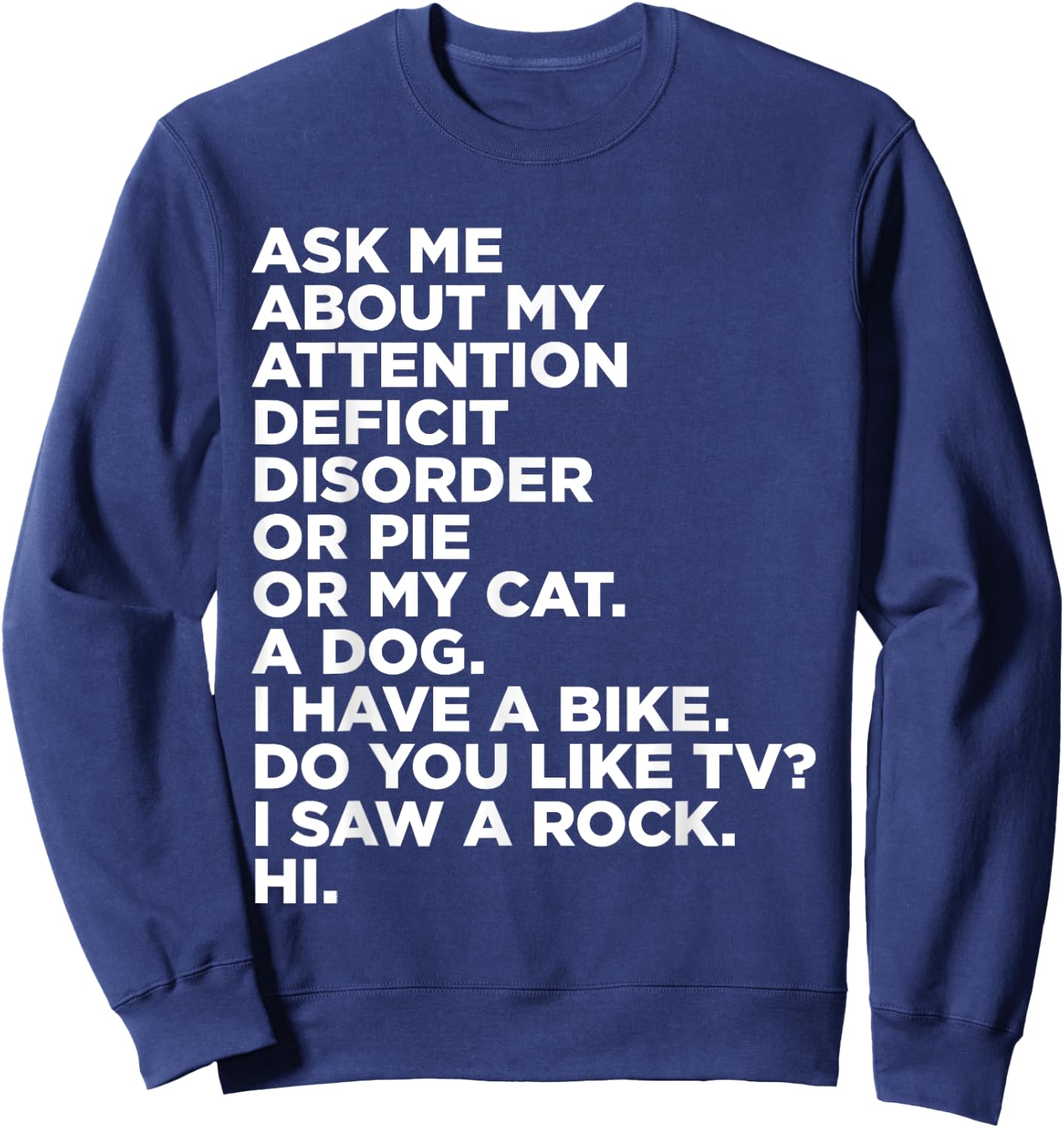 Ask Me About My Attention Deficit Disorder Funny ADHD Quote Small Sweatshirt - Sweatshirt | Navy