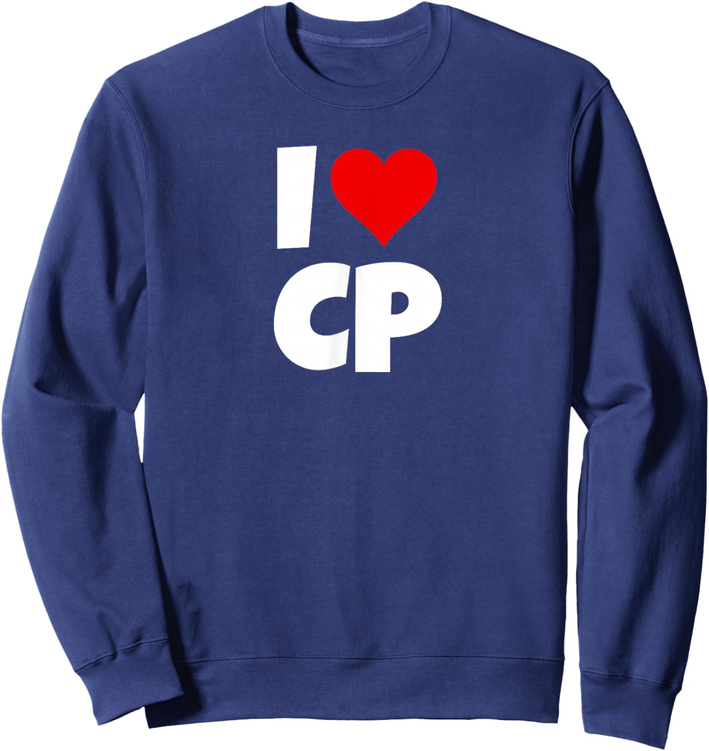 I Love CP I Heart CP I Love CP I Heart CP Sweatshirt - Sweatshirt | Navy