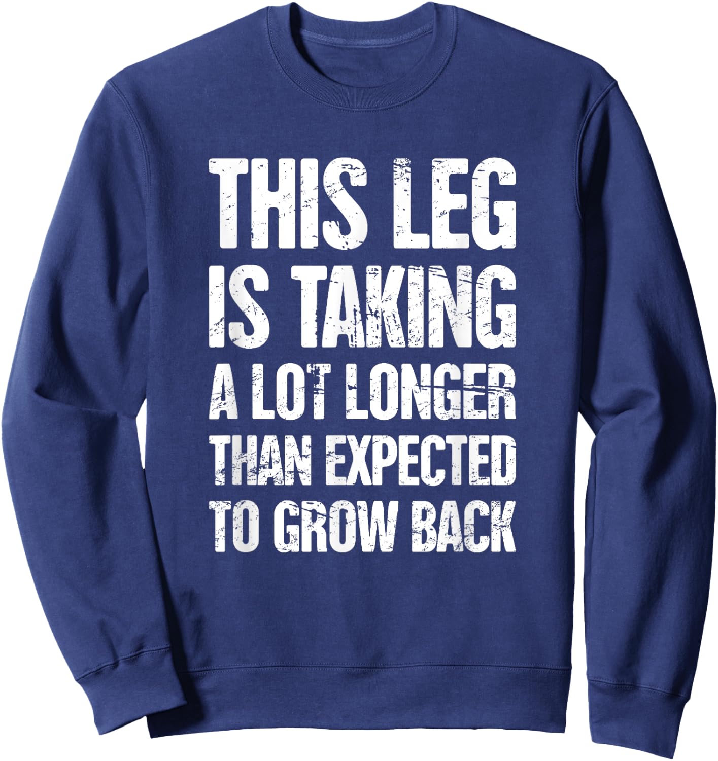 Funny Gift Leg Amputee Sweatshirt - Sweatshirt | Navy