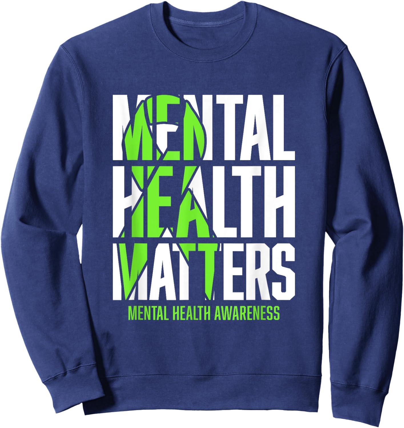 Mental Health Matters Green Ribon Mental Health Awareness Sweatshirt - Sweatshirt | Navy