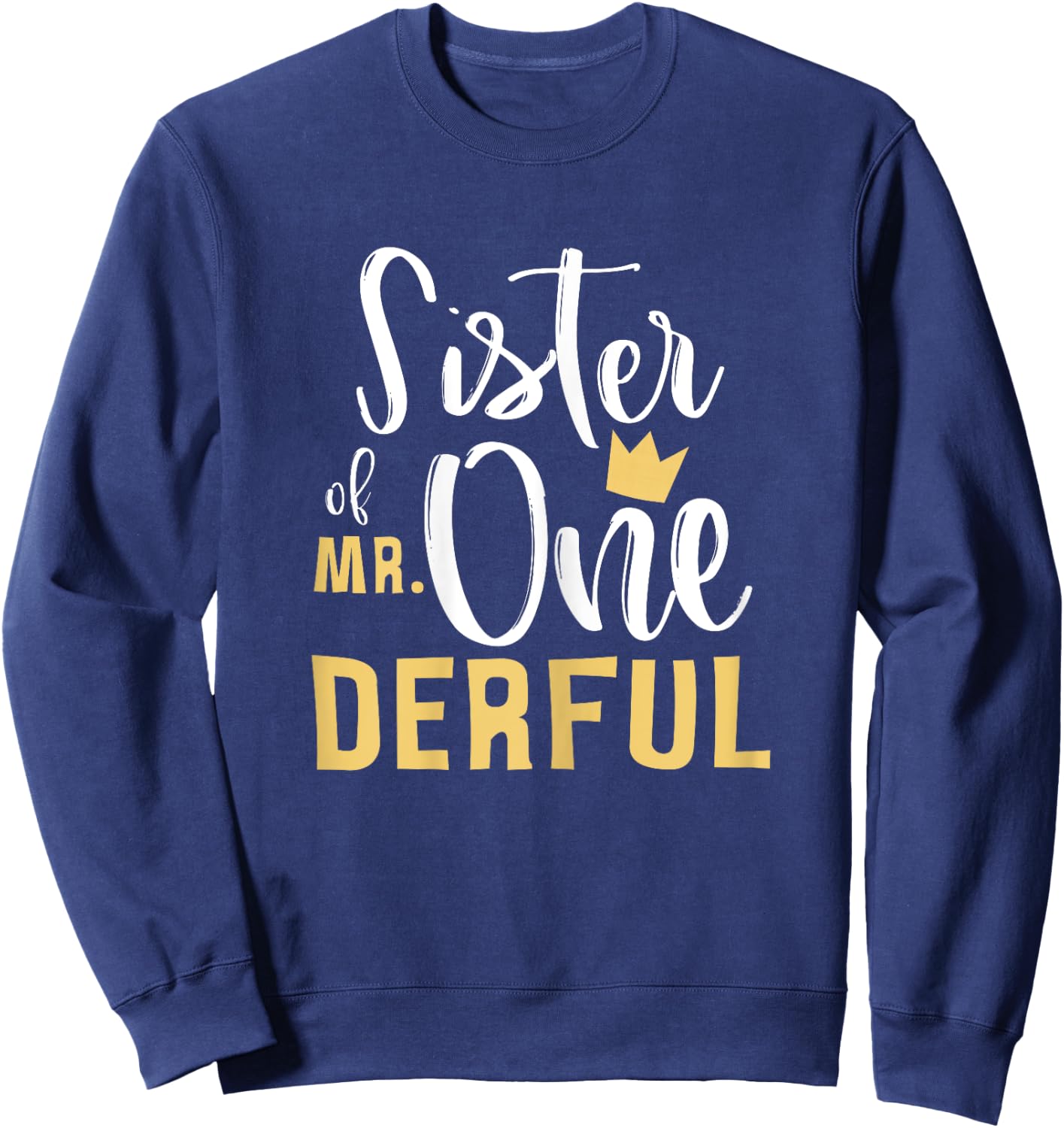 Sister Mr Onederful 1st Birthday First One-Derful Matching Sweatshirt - Sweatshirt | Navy