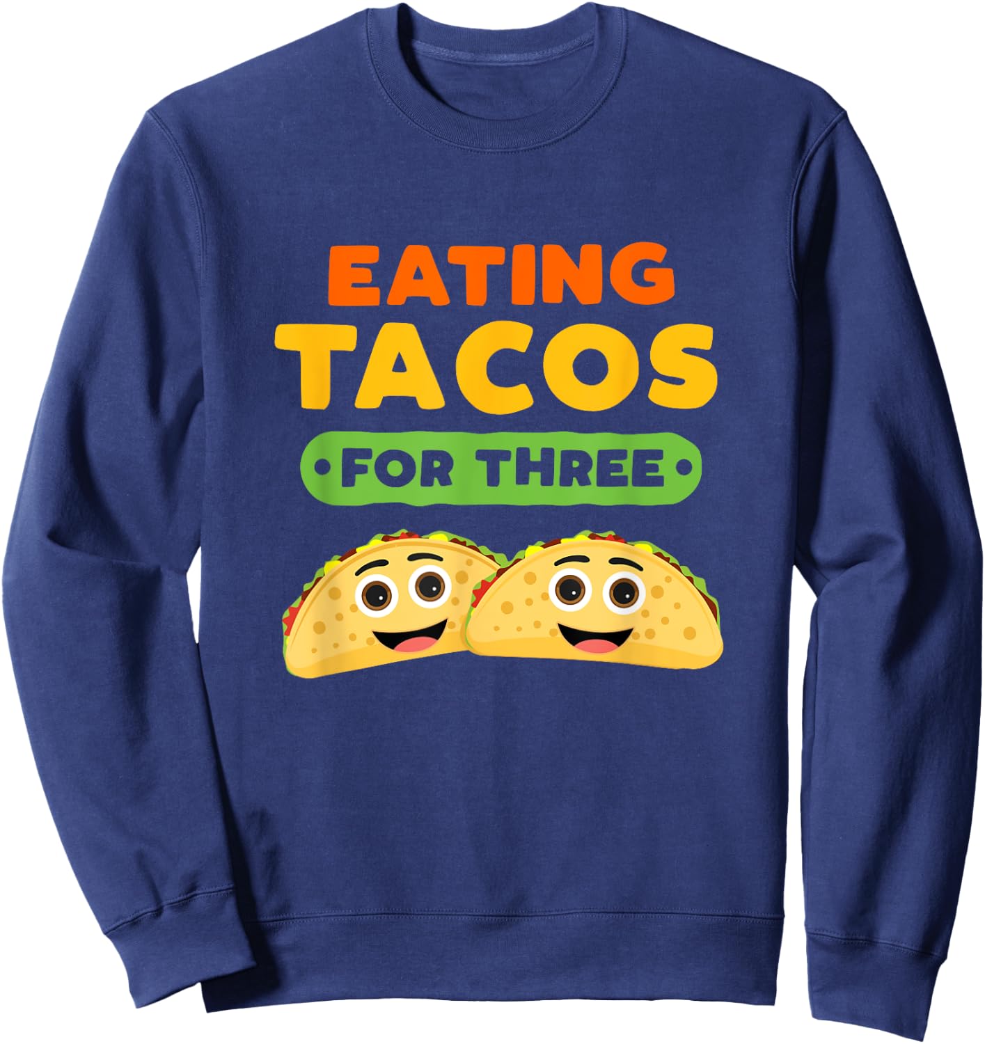 Eating Tacos For Three Pregnancy Twins Cinco De Mayo Baby Sweatshirt - Sweatshirt | Navy