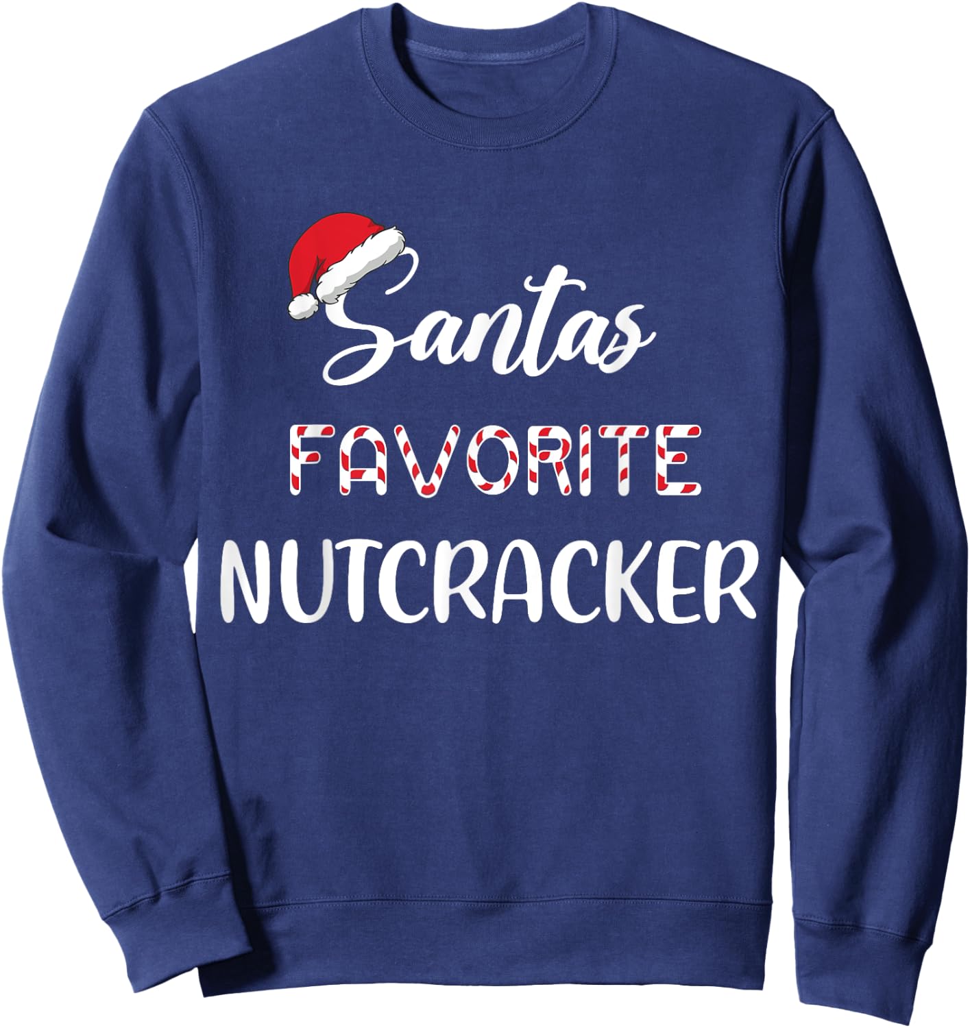 Santa’s Favorite Nutcracker Pajama Christmas Xmas Sweatshirt - Sweatshirt | Navy