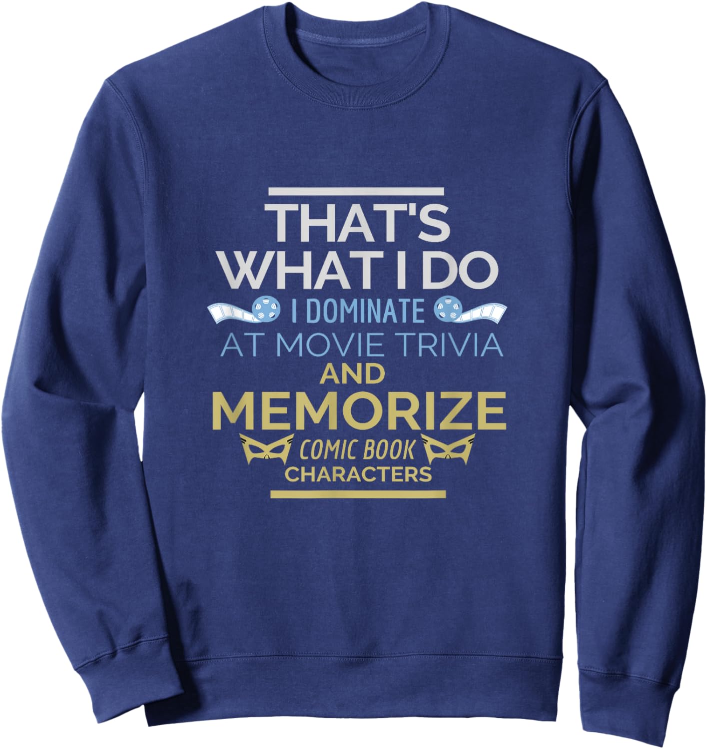 Funny Movie Trivia & Comic Book Fan Apparel Men & Women Gift Sweatshirt - Sweatshirt | Navy