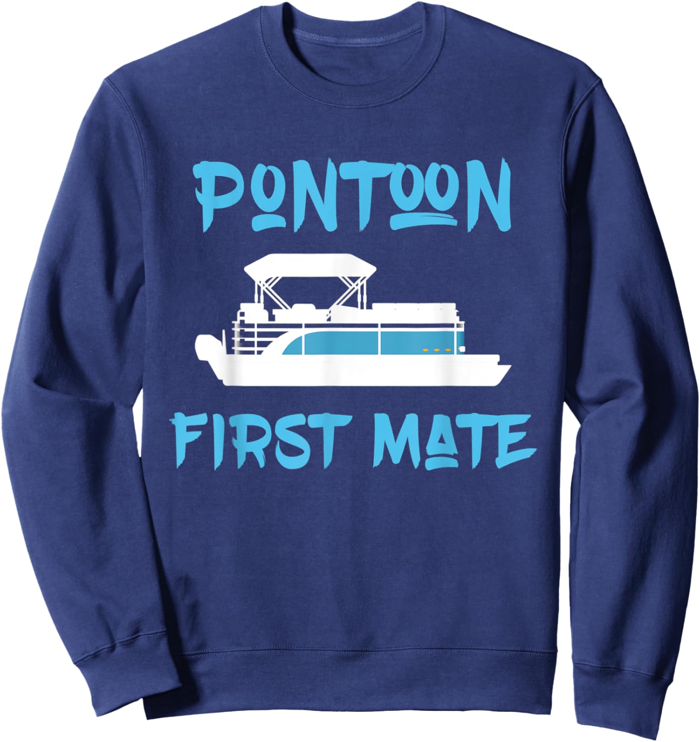 Pontoon First Mate Gift for Pontoon Boat Owner Boating Sweatshirt - Sweatshirt | Navy