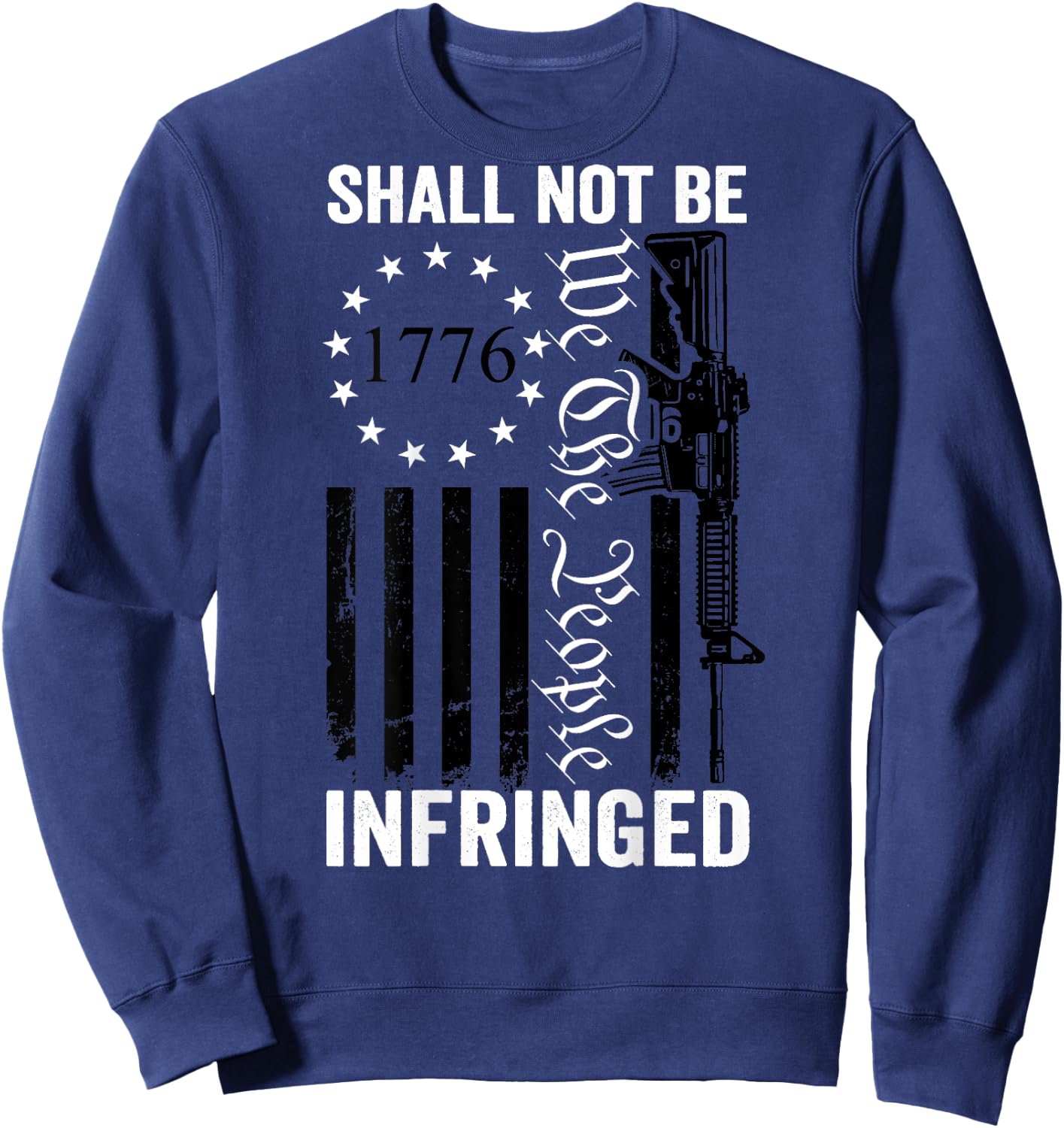 We The People Shall Not Be Infringed - AR15 USA (ON BACK) Sweatshirt - Sweatshirt | Navy
