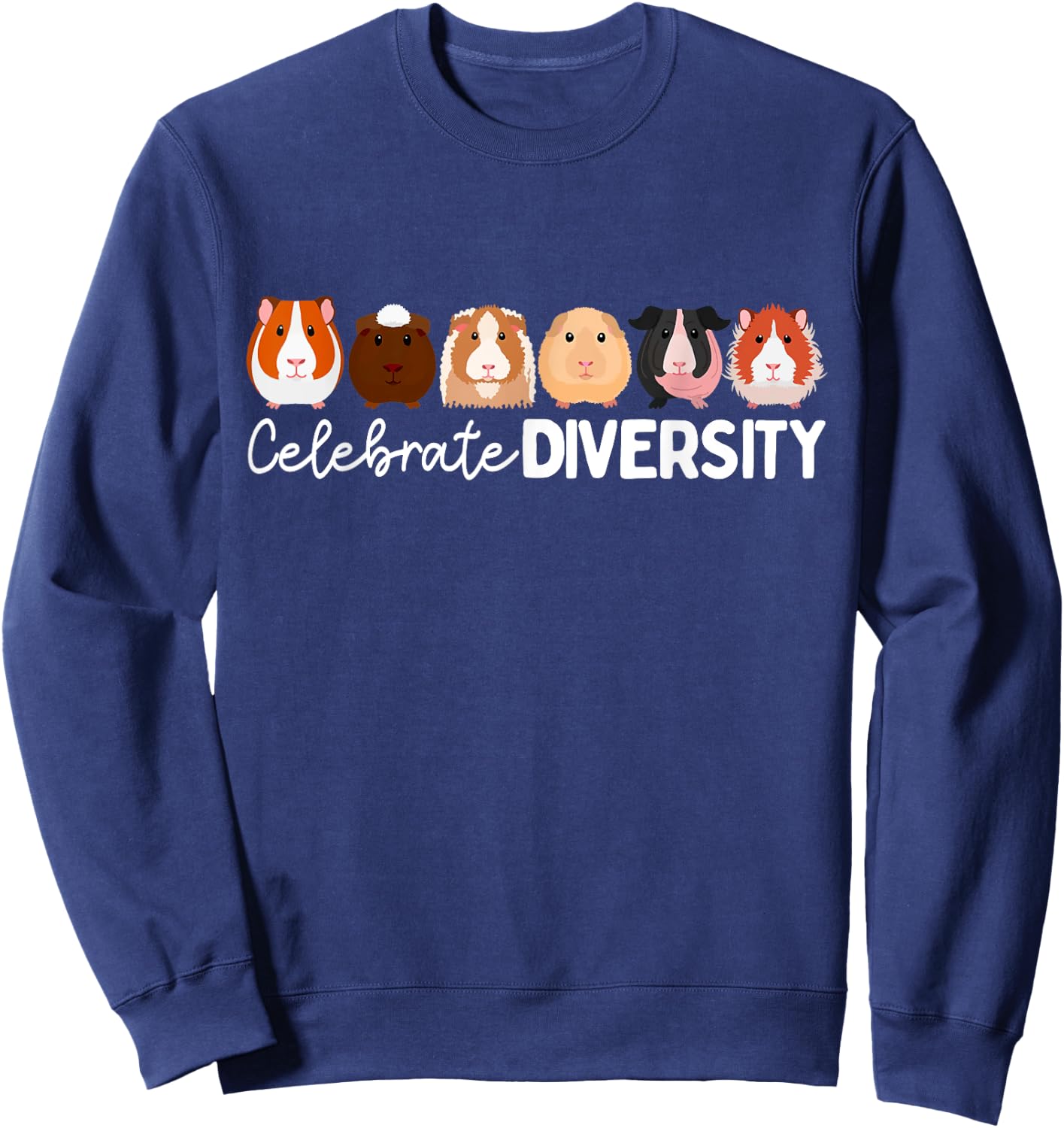 Guinea Pig Lovers Celebrate Diversity Sweatshirt - Sweatshirt | Navy