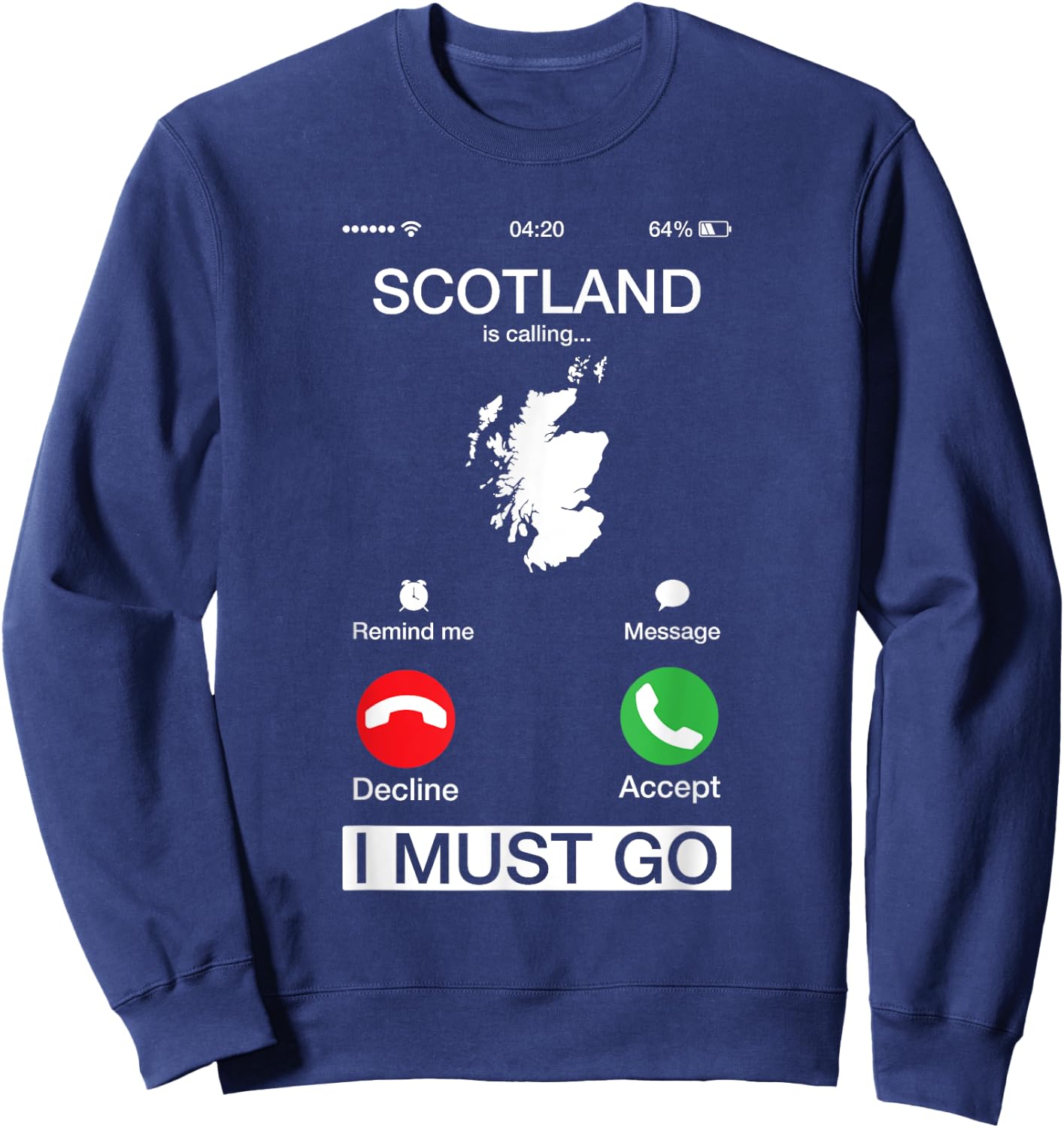 Scotland is Calling and I Must Go Funny Phone Screen Sweatshirt - Sweatshirt | Navy