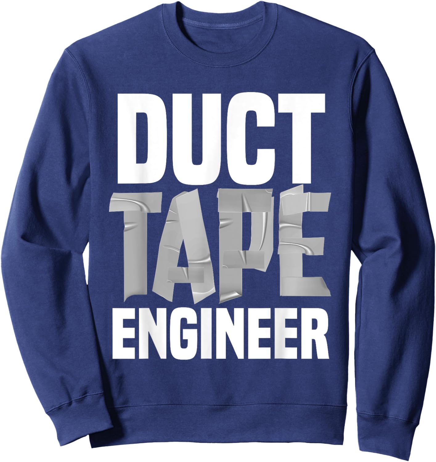 Funny Duct Tape Engineer Women Tape Handyman Repair Sweatshirt - Sweatshirt | Navy