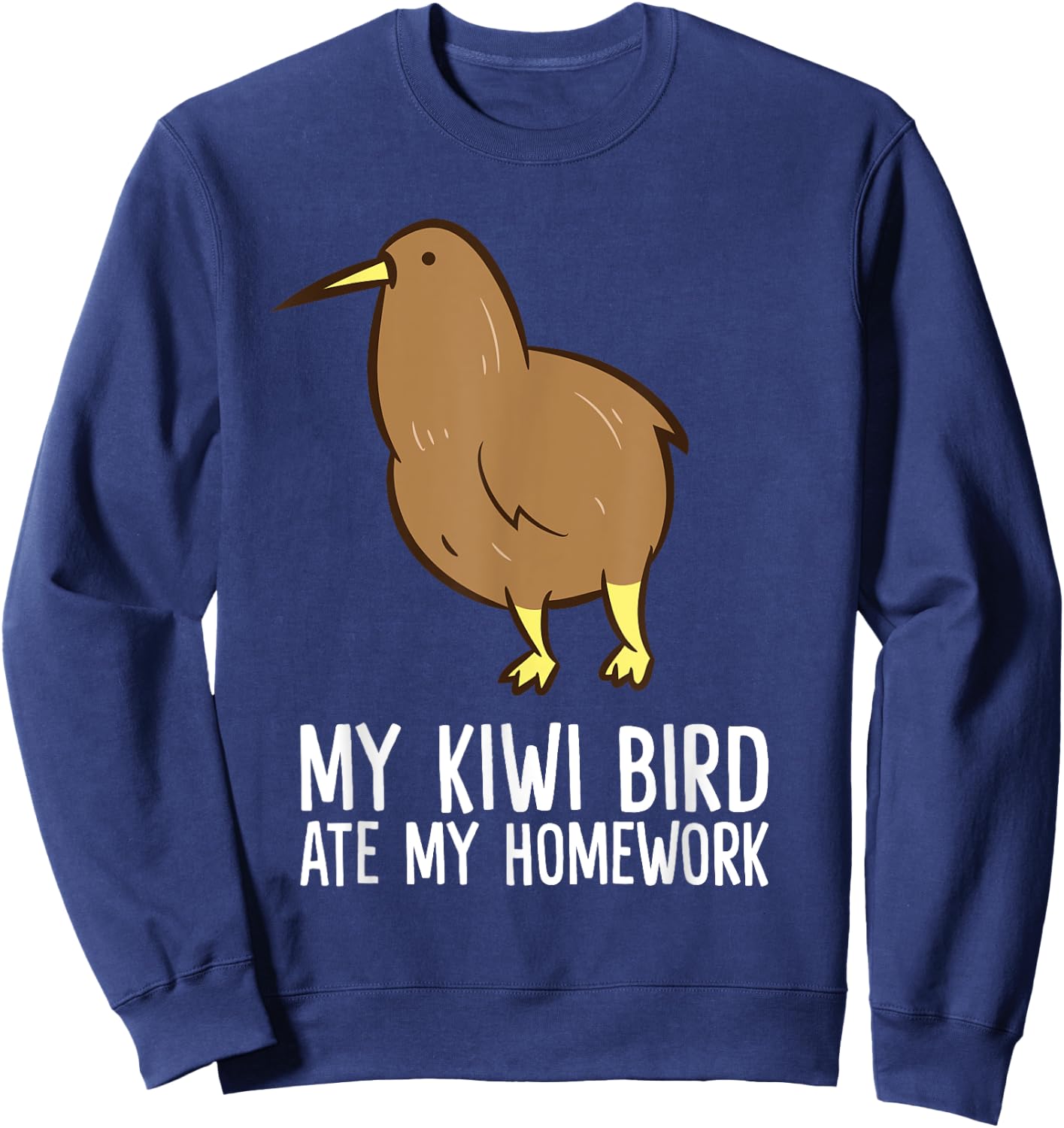 Sorry My Kiwi Ate My Homework Funny Kiwi Sweatshirt - Sweatshirt | Navy