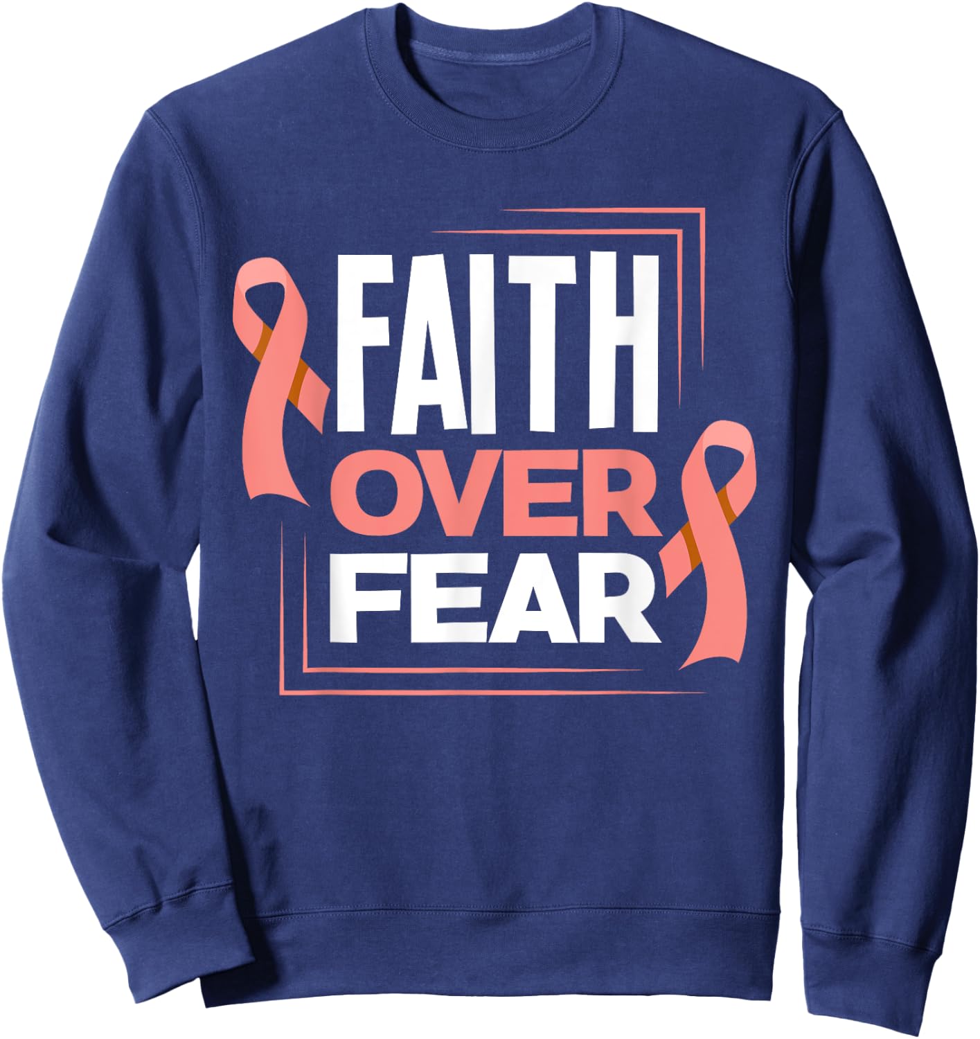 Faith Fear Peach Ribbon Endometrial Cancer Awareness Sweatshirt - Sweatshirt | Navy