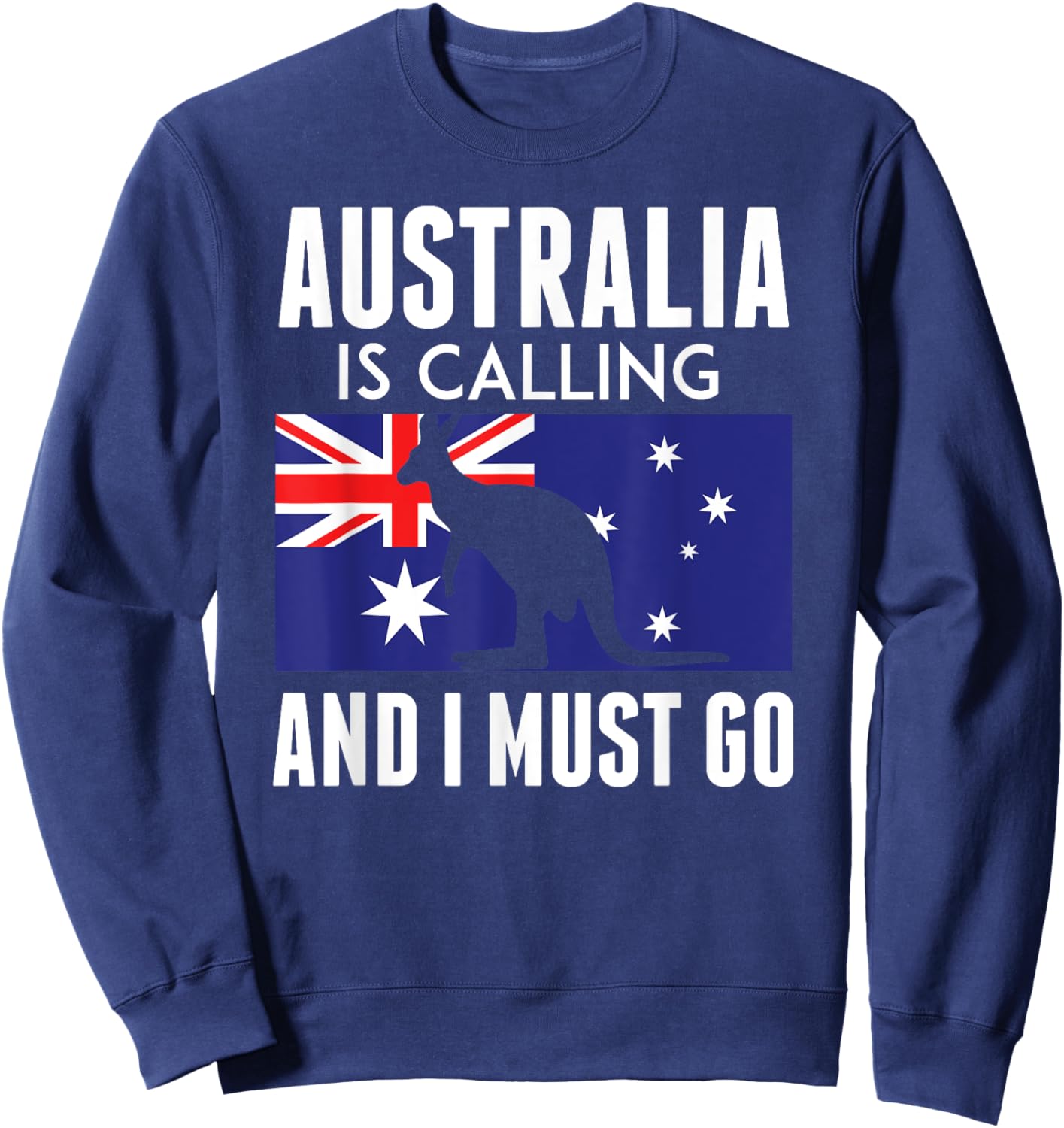 Australia Is Calling And I Must Go Kangaroo Travel Gift Sweatshirt - Sweatshirt | Navy
