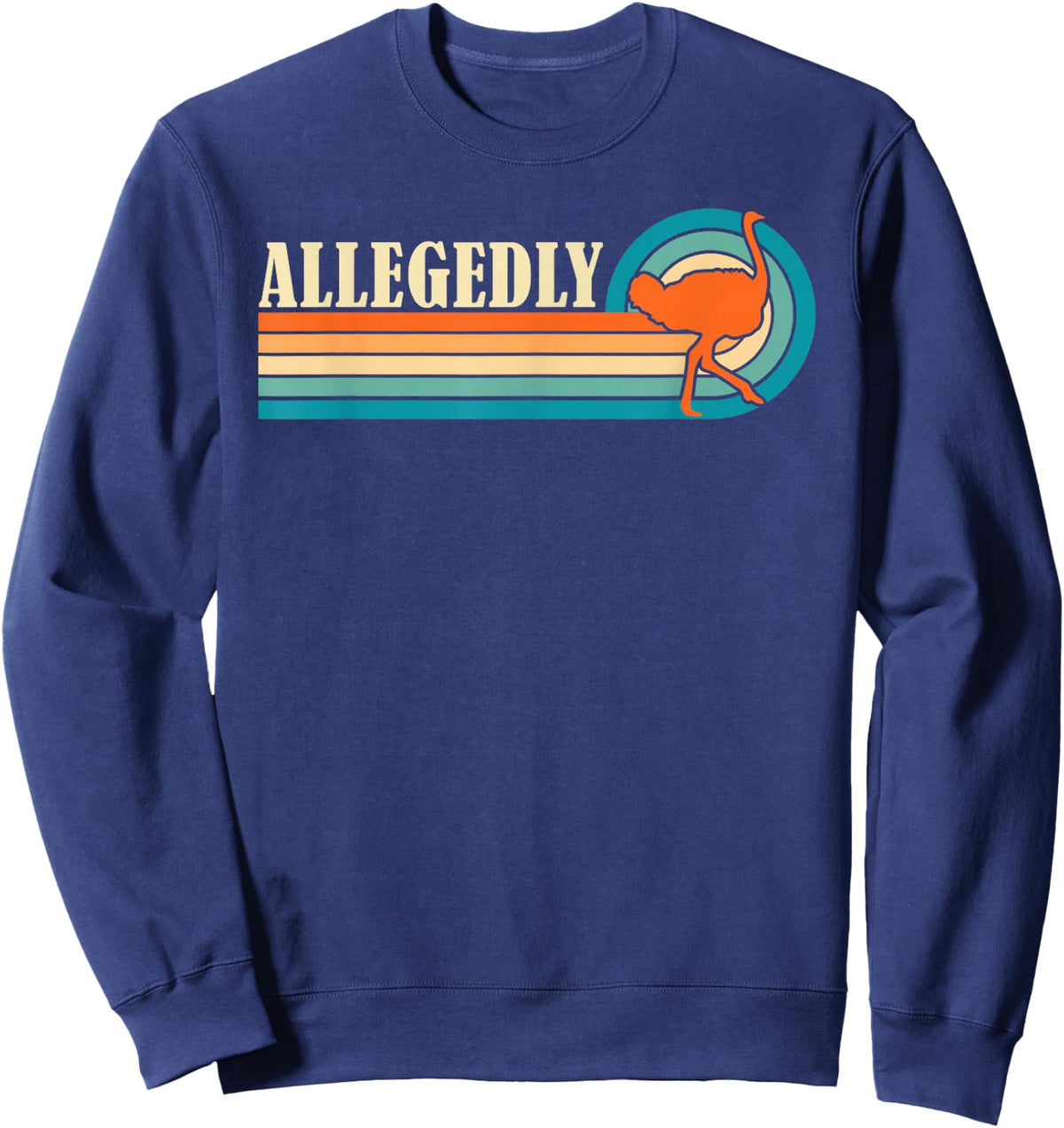 Allegedly Funny Ostrich -Adults Black Short Sleeve Small Classic Fit Cotton Blend Imported Sweatshirt - Sweatshirt | Navy