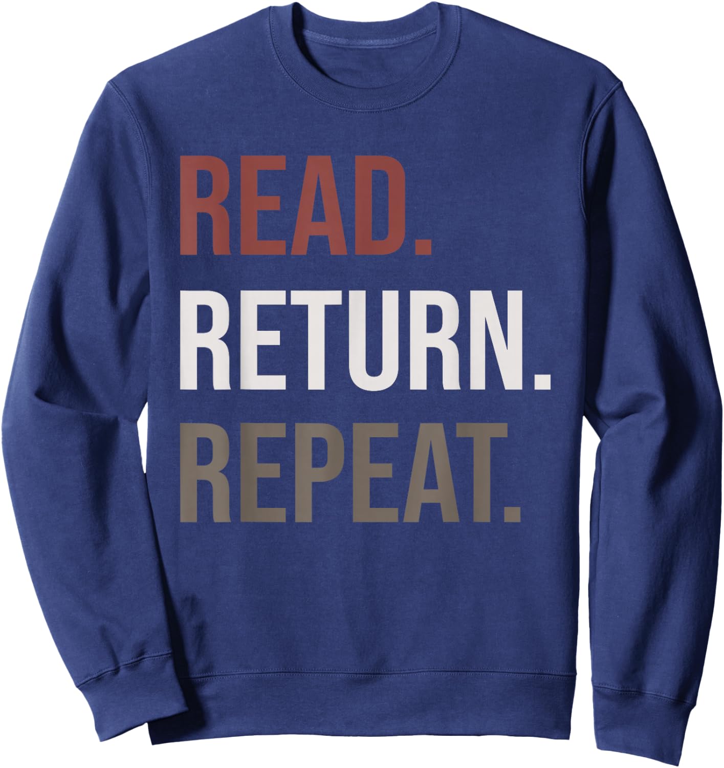 Funny Reading, Read Return Repeat, Funny Librarian Library Sweatshirt - Sweatshirt | Navy