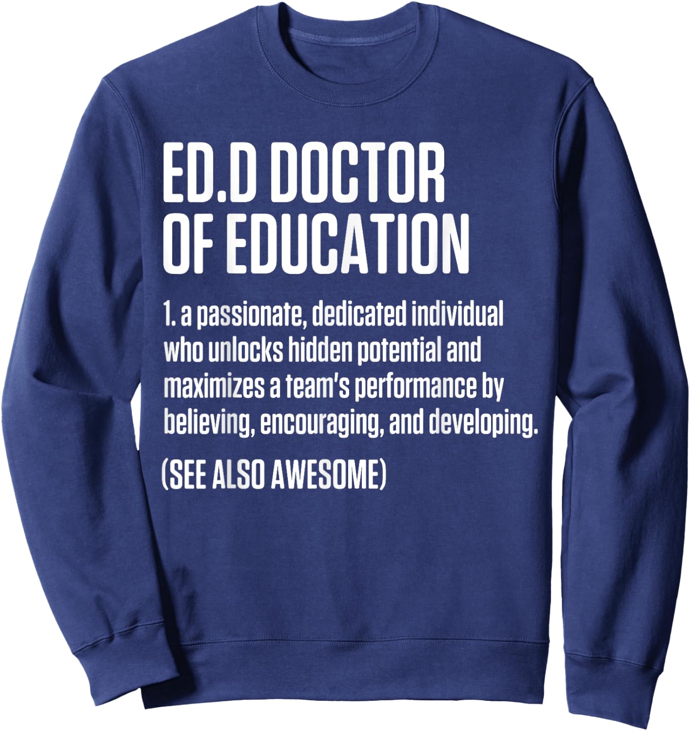 EdD Doctor of Education Doctorate Graduation Sweatshirt - Sweatshirt | Navy