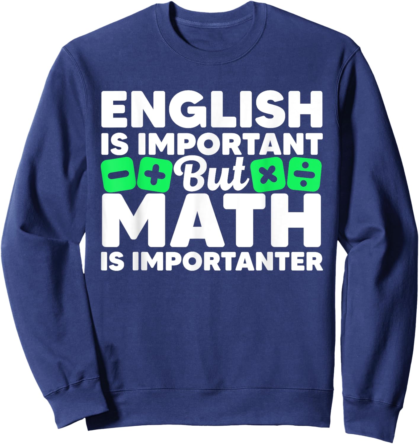Funny Math Art Women Student Pun Mathematics Lovers Sweatshirt - Sweatshirt | Navy