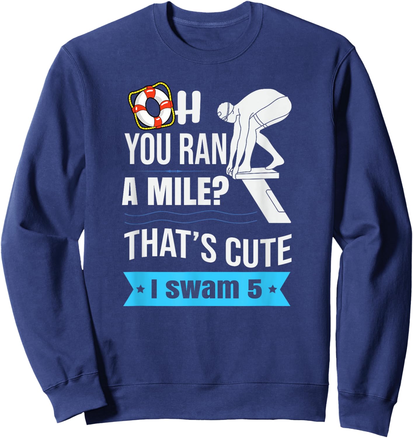 Funny Swimmer Swim Swimming Quote For Swimmers Sweatshirt - Sweatshirt | Navy