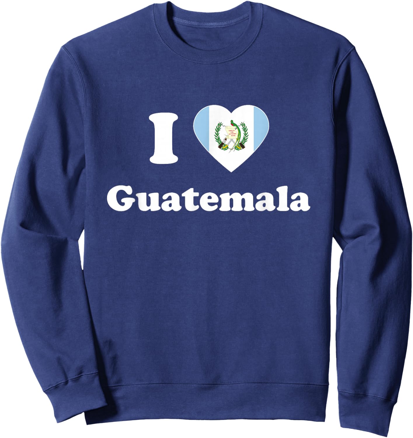 I Love Guatemala I Heart Guatemala Guatemalan Sweatshirt - Sweatshirt | Navy