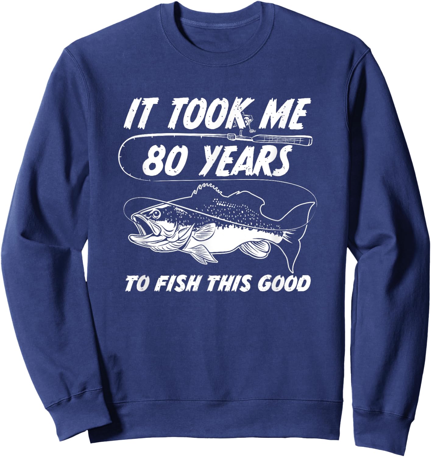80 Year Old Birthday Fisherman Gifts 80th Bday Fishing Men Sweatshirt - Sweatshirt | Navy