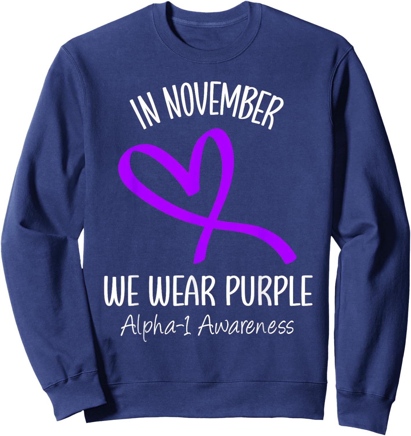 Heart Purple Alpha-1 Antitrypsin Deficiency Awareness Month Sweatshirt - Sweatshirt | Navy