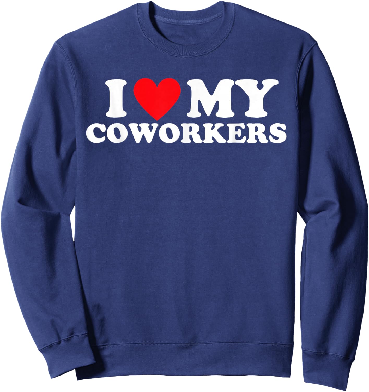 I Love Heart My Coworkers Work Besties Matching Employee Sweatshirt - Sweatshirt | Navy