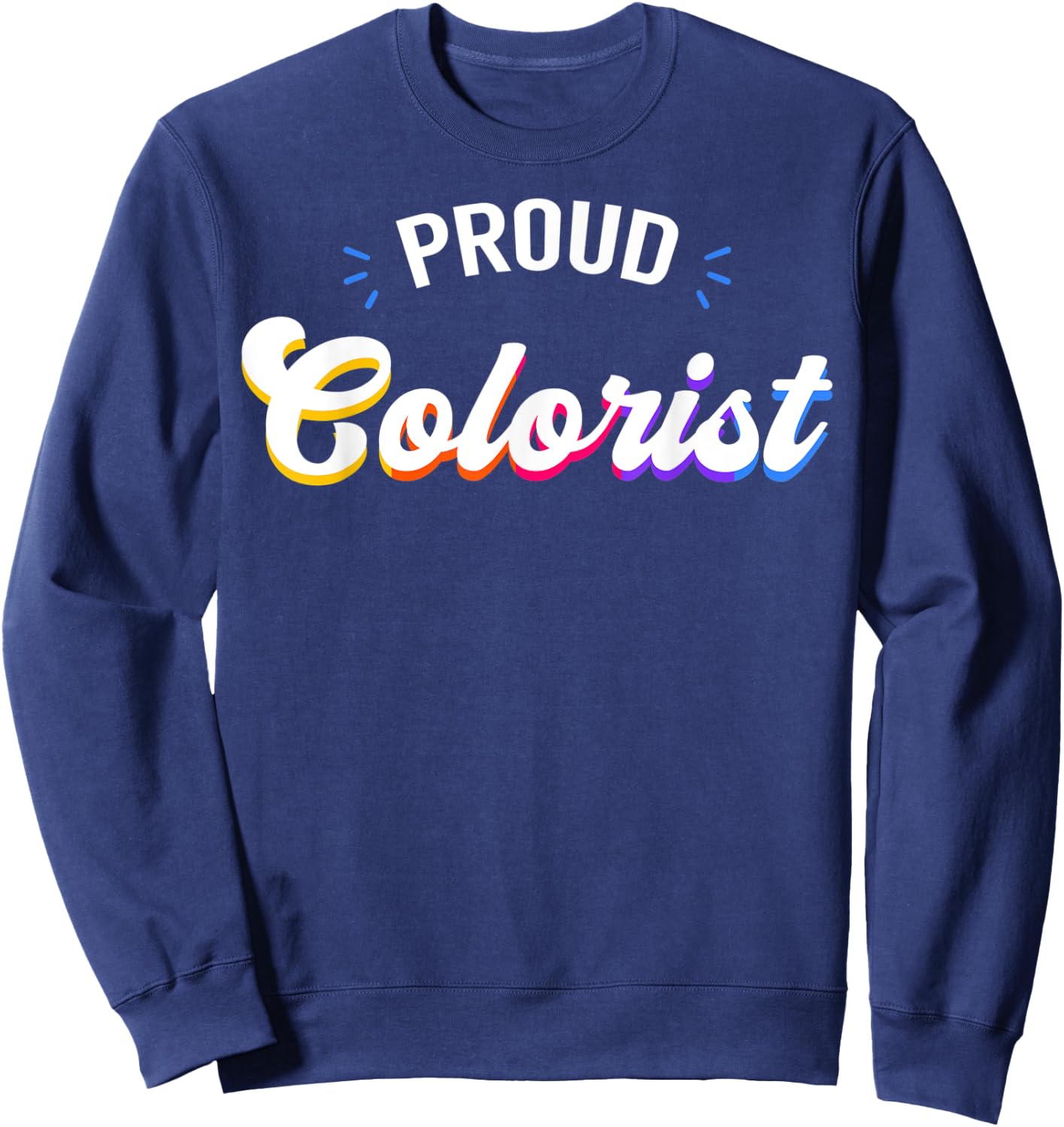 Proud Colorist Job Sweatshirt - Sweatshirt | Navy
