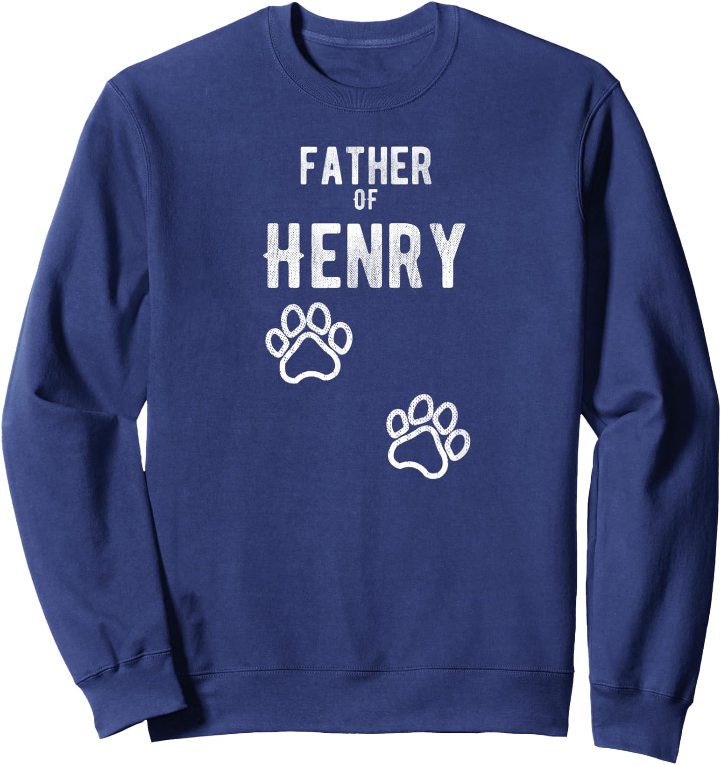 Father of Henry - Dog Puppy Personalized Name Graphic Men Sweatshirt - Sweatshirt | Navy