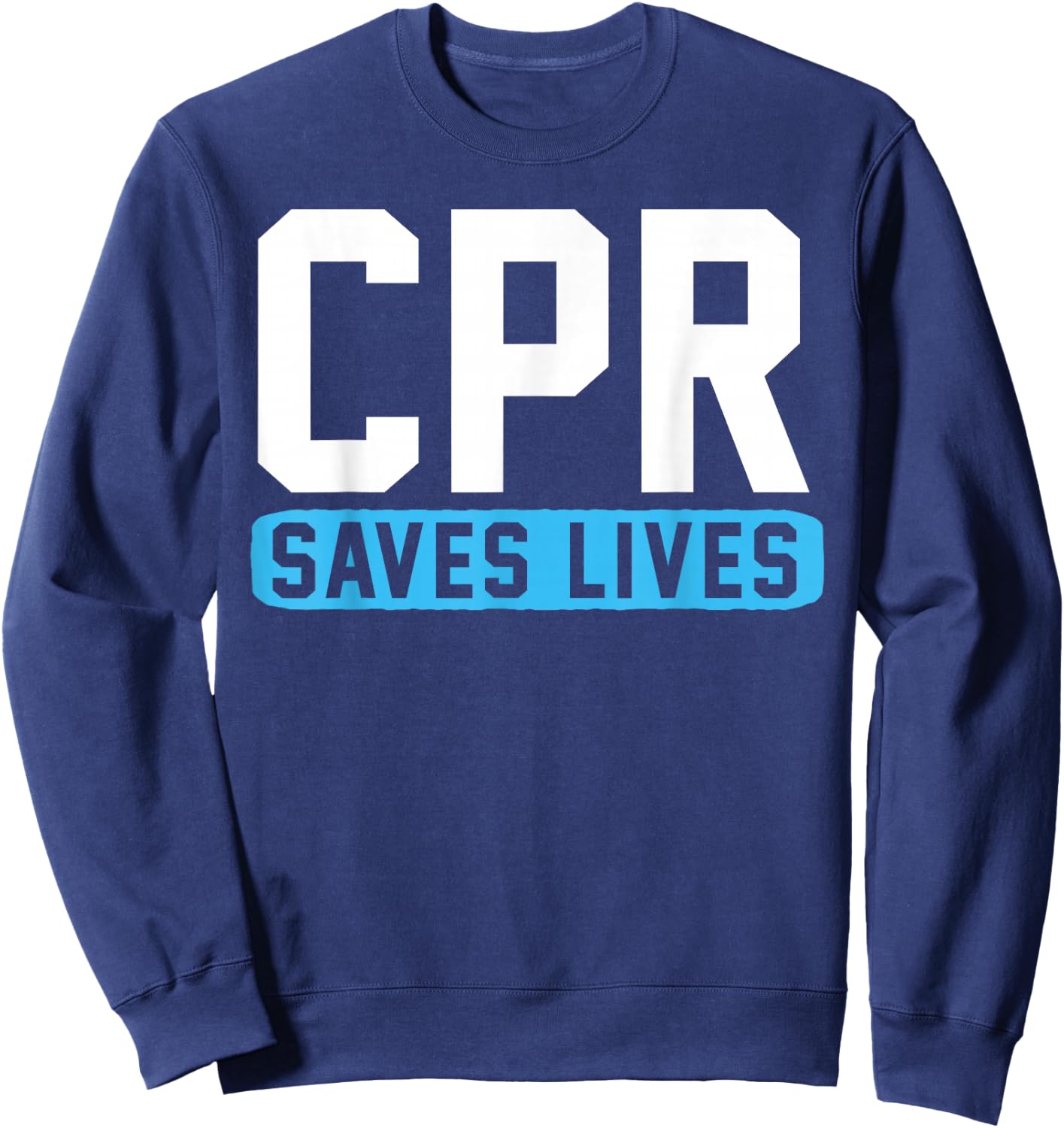 CPR saves lives Sweatshirt - Sweatshirt | Navy