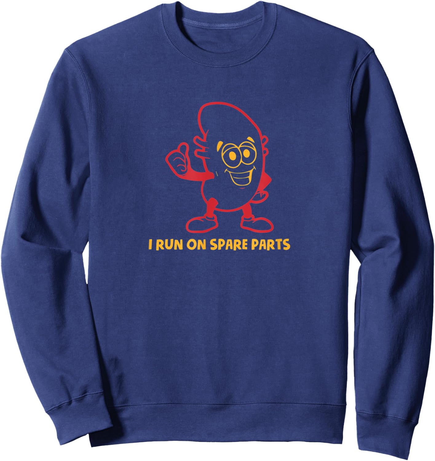 I Run On Spare Parts Kidney Pun Organ Donation Awareness Sweatshirt - Sweatshirt | Navy
