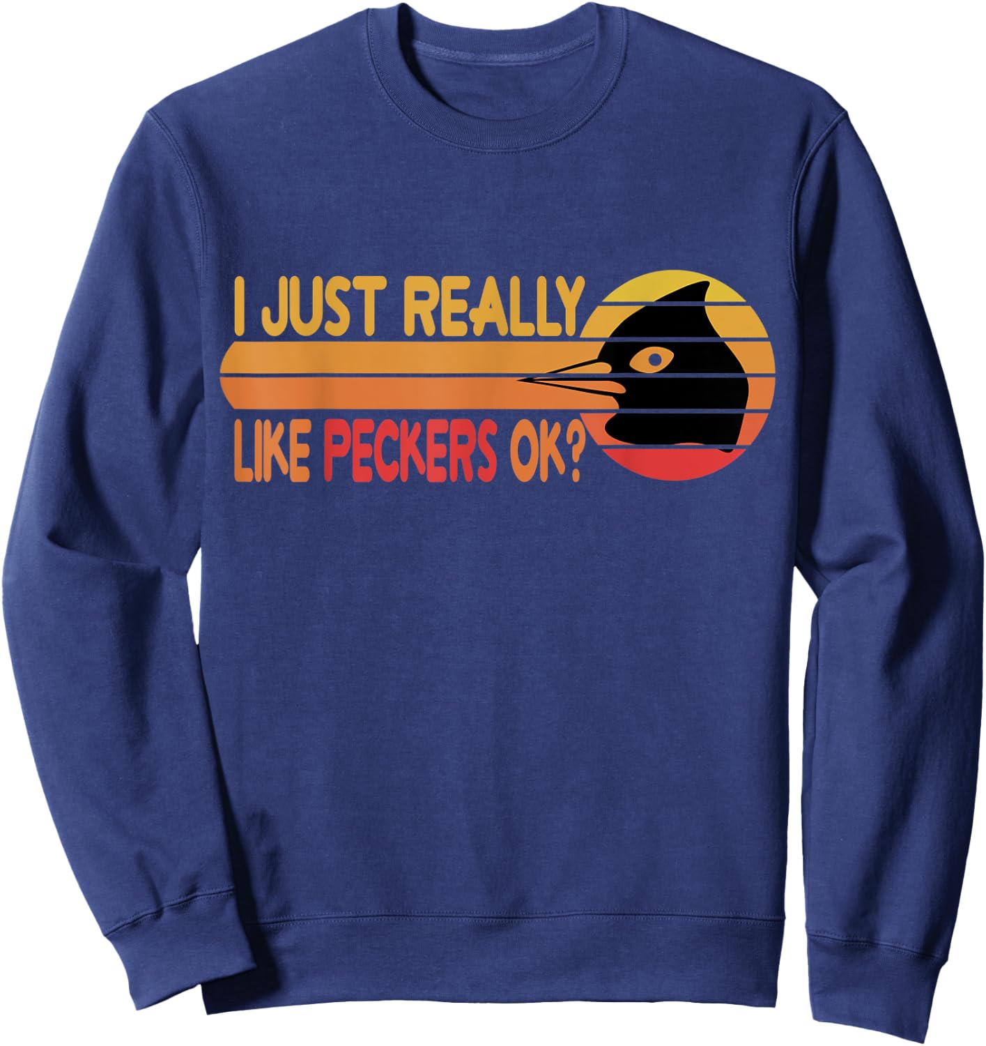 I Just Really Like Peckers Funny Vintage Peckers Lover Sweatshirt - Sweatshirt | Navy