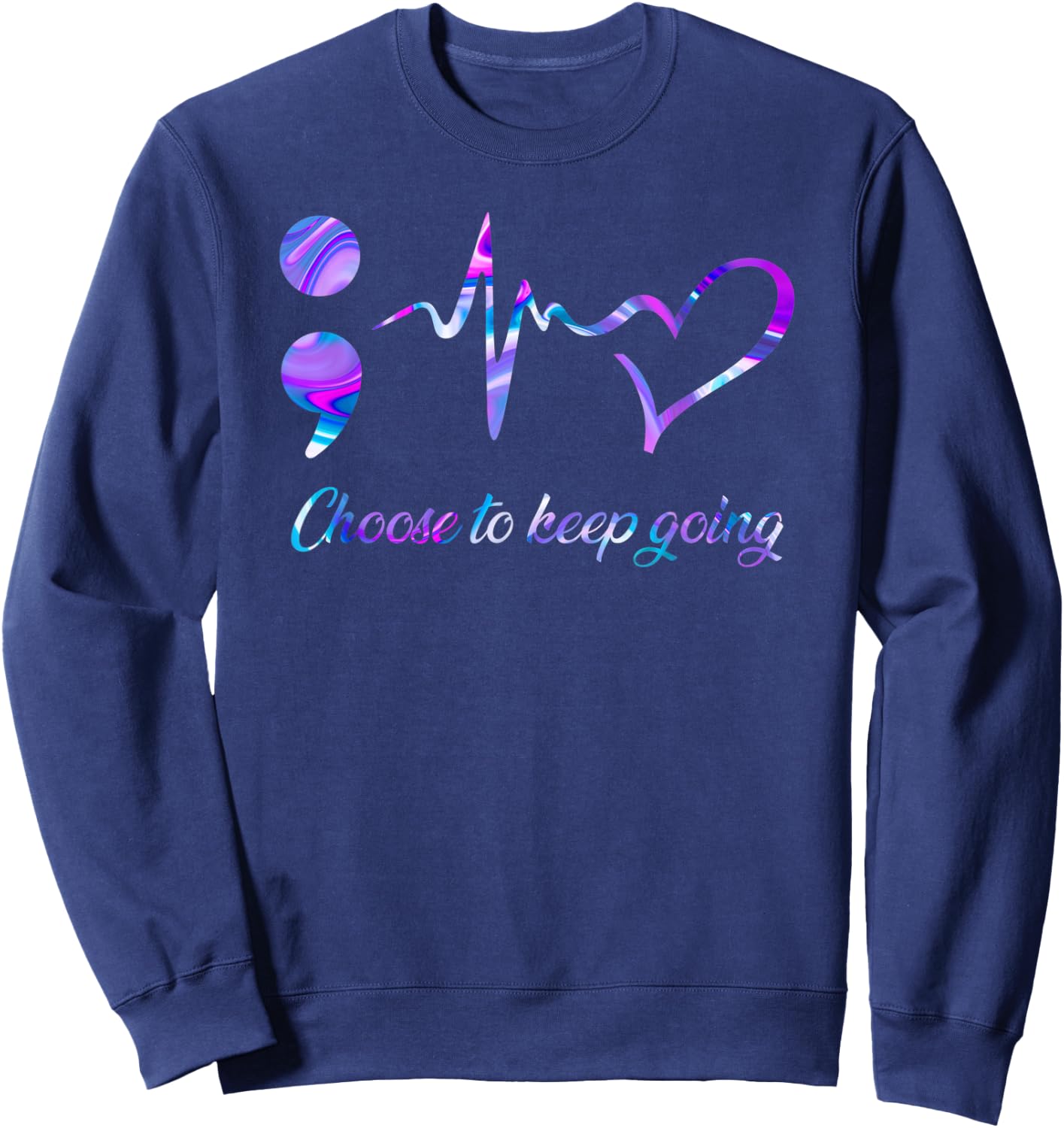 Suicide Prevention Awareness Choose To Keep Going Sweatshirt - Sweatshirt | Navy