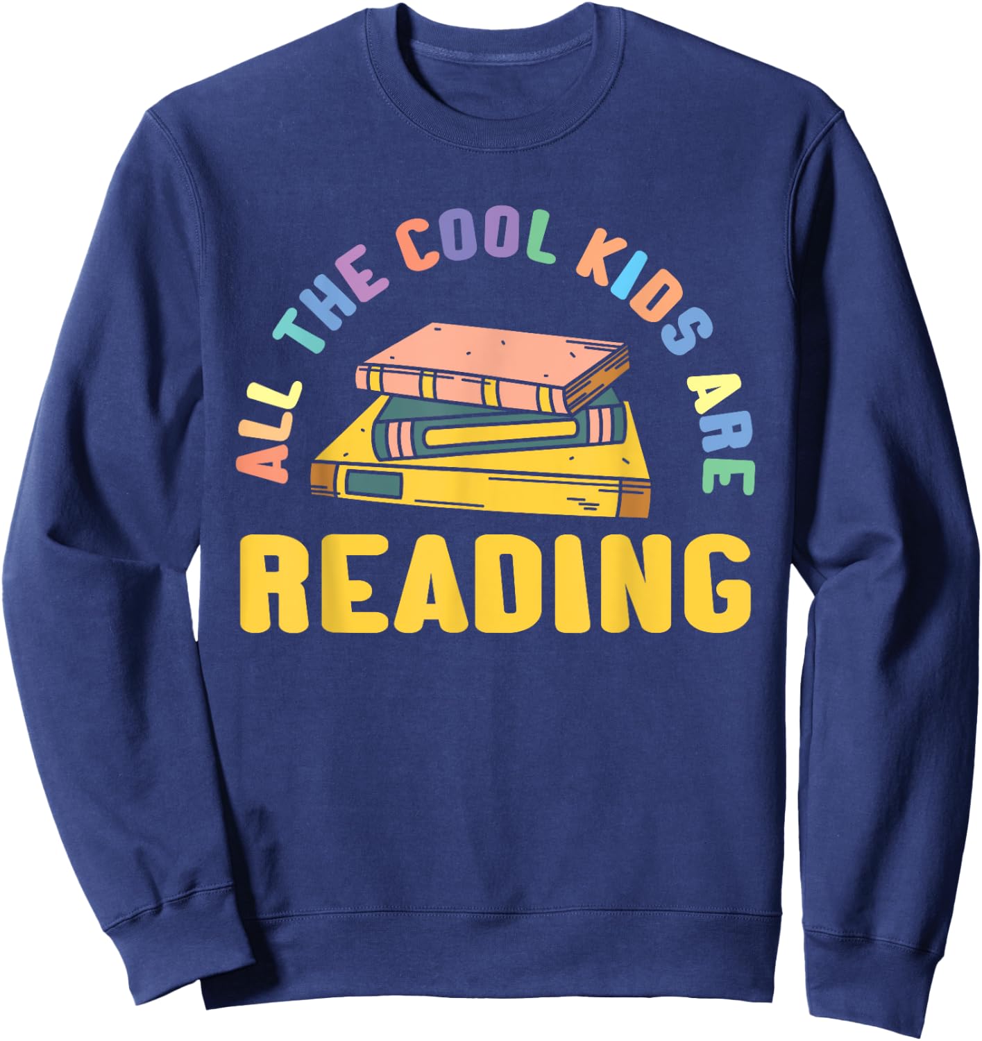 All The Cool Kids Are Reading Back To School Reading Kids Sweatshirt - Sweatshirt | Navy
